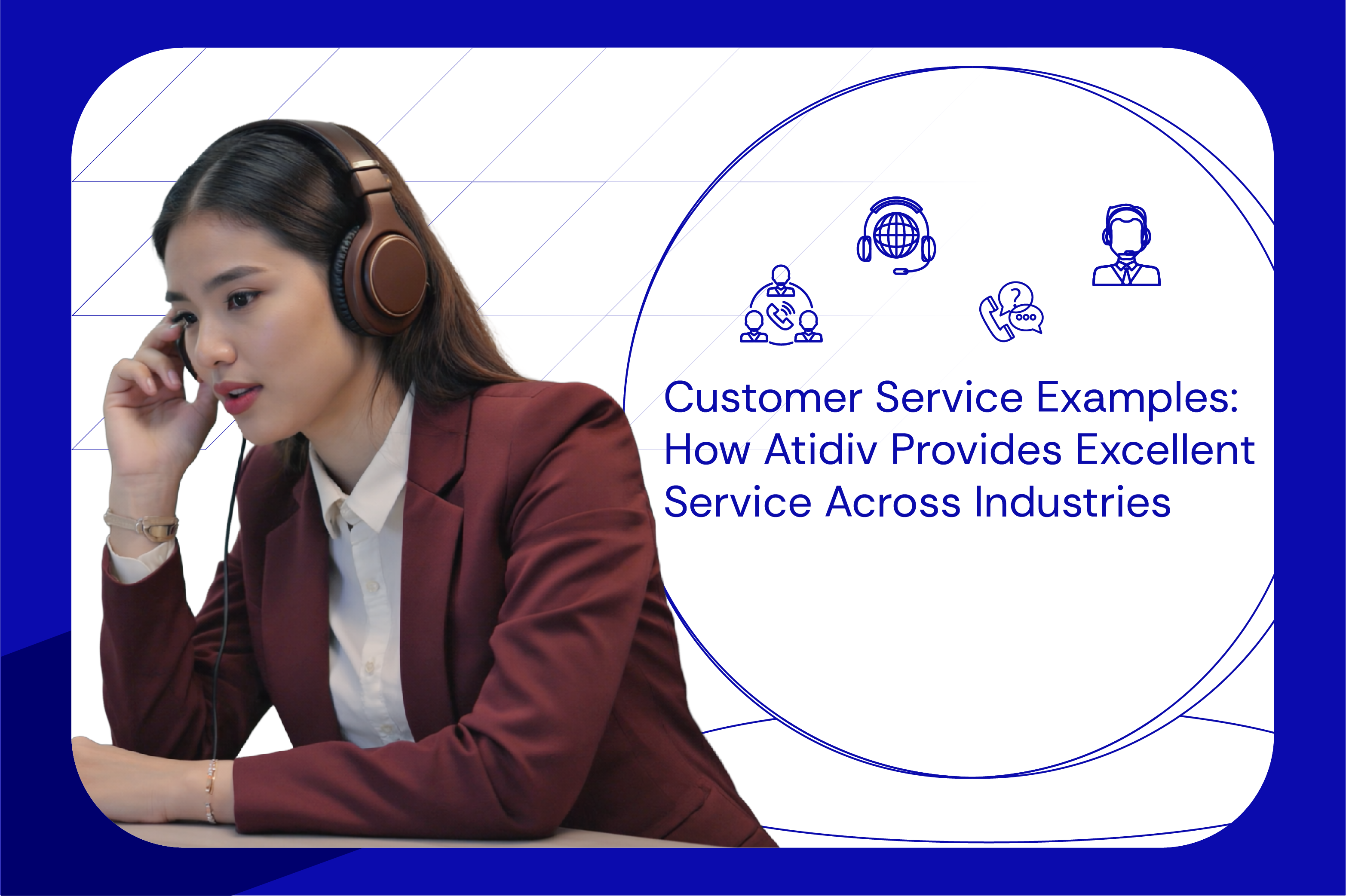 Customer Service Examples How Atidiv Provides Excellent Service Across Industries