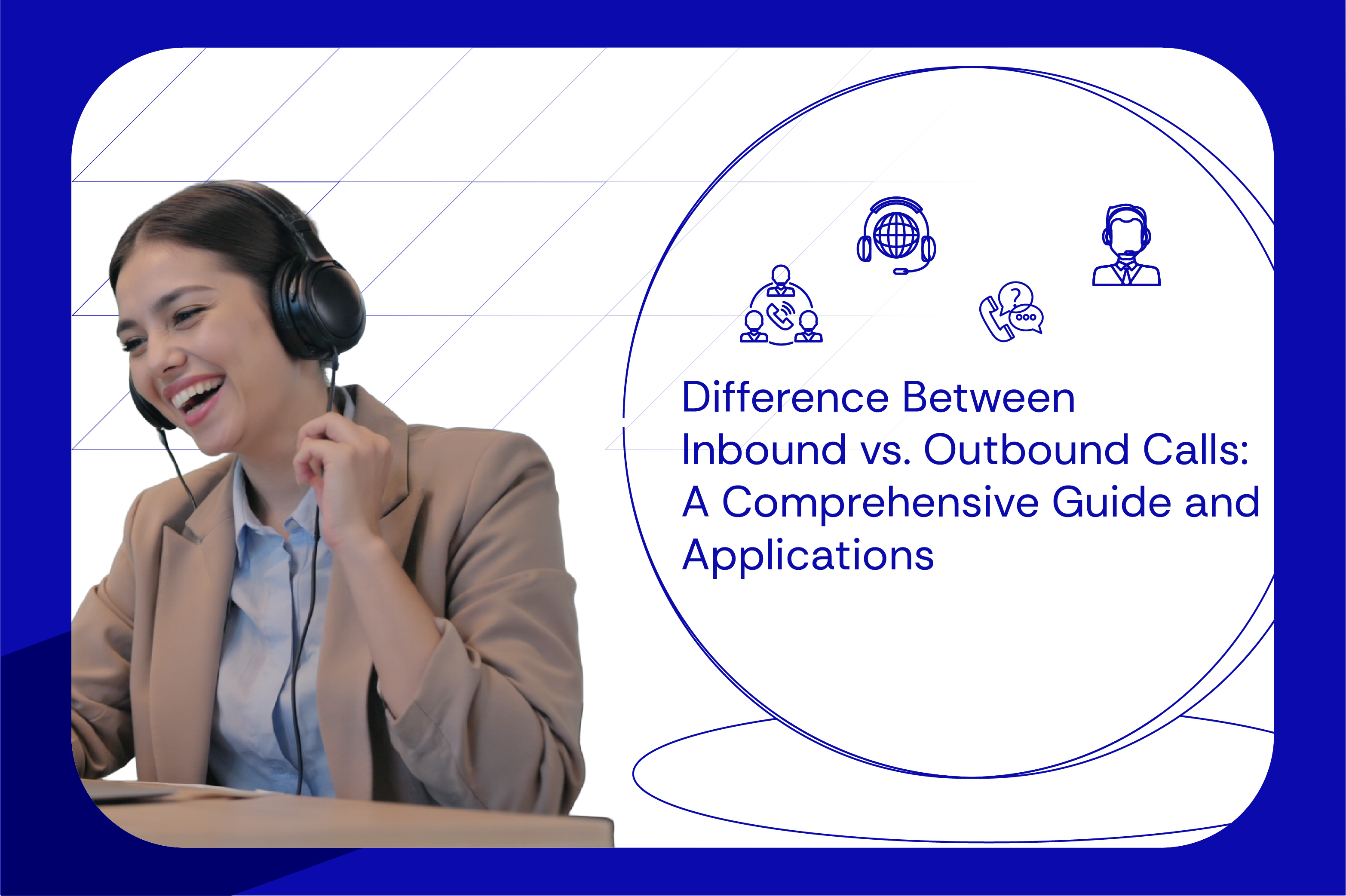 Difference Between Inbound vs. Outbound Calls A Comprehensive Guide and Applications