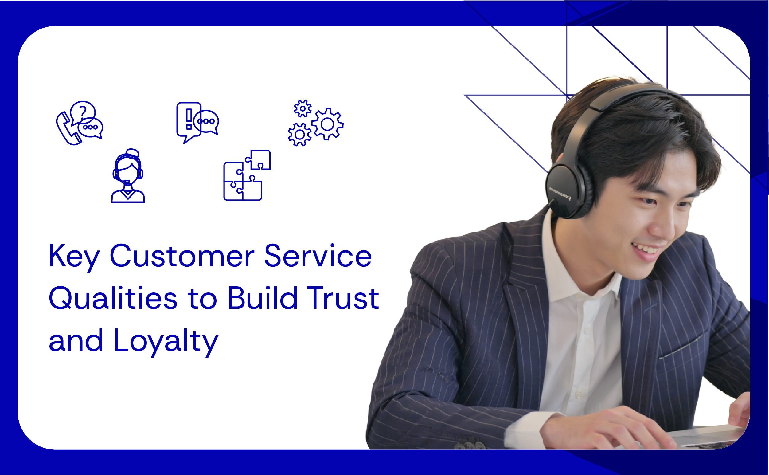 Key Customer Service Qualities to Build Trust and Loyalty