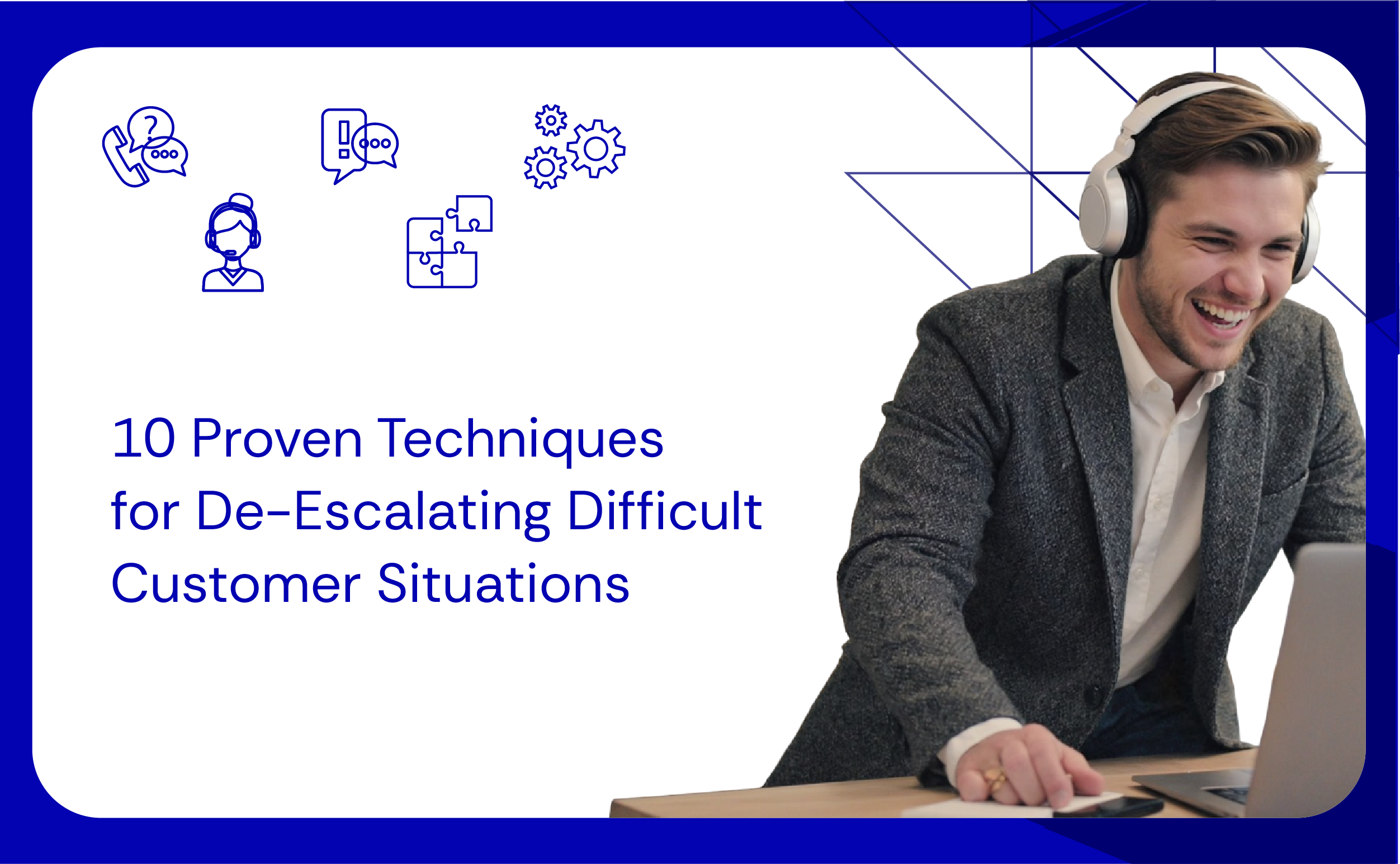 10 Proven Techniques for De-Escalating Difficult Customer Situations