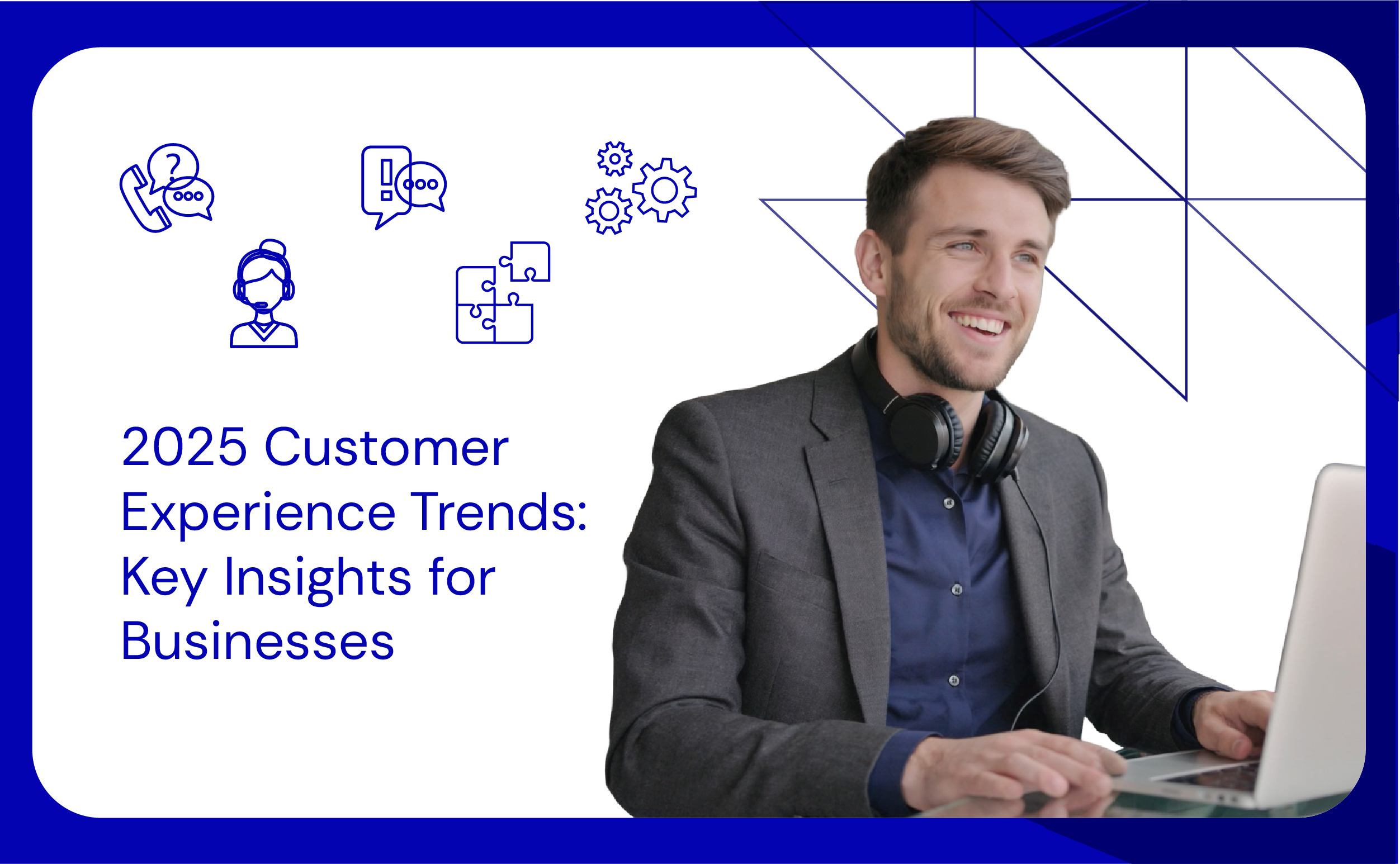 2025 Customer Experience Trends Key Insights for Businesses