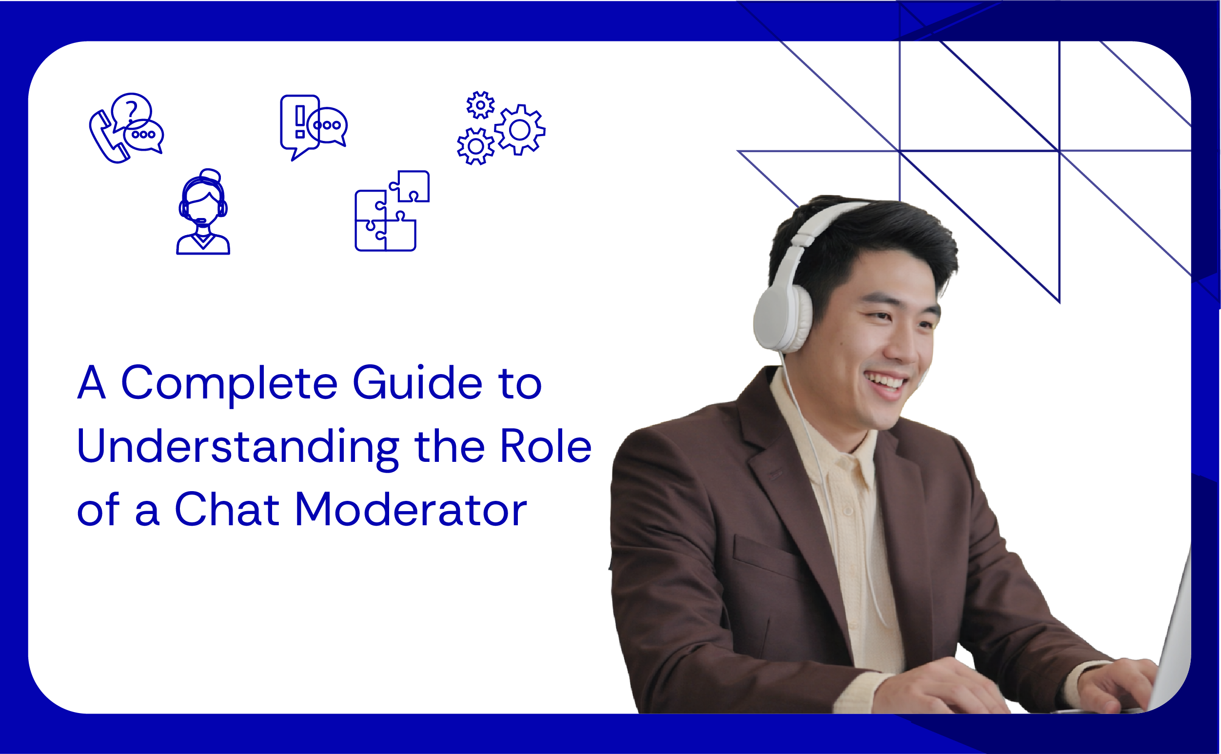 A Complete Guide to Understanding the Role of a Chat Moderator