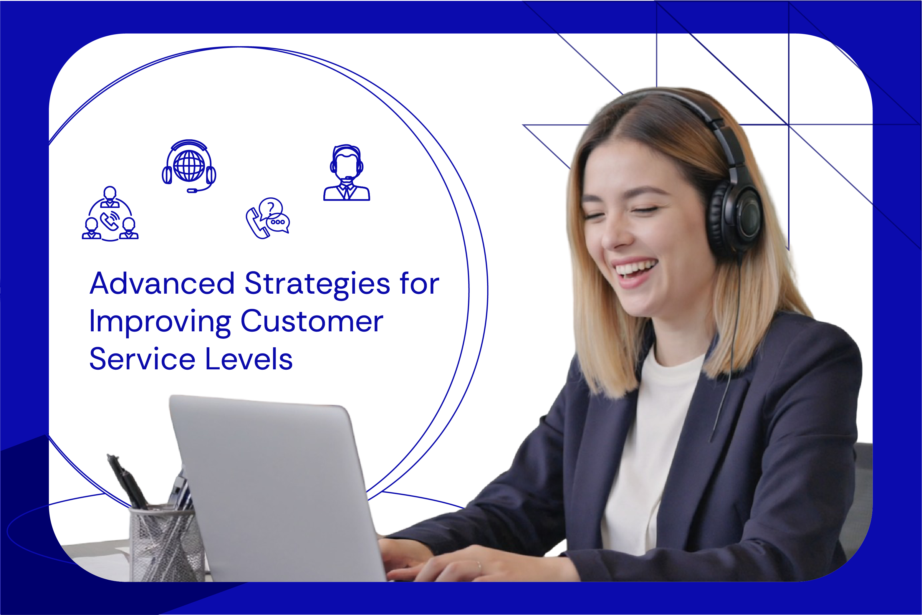 Advanced Strategies for Improving Customer Service Levels