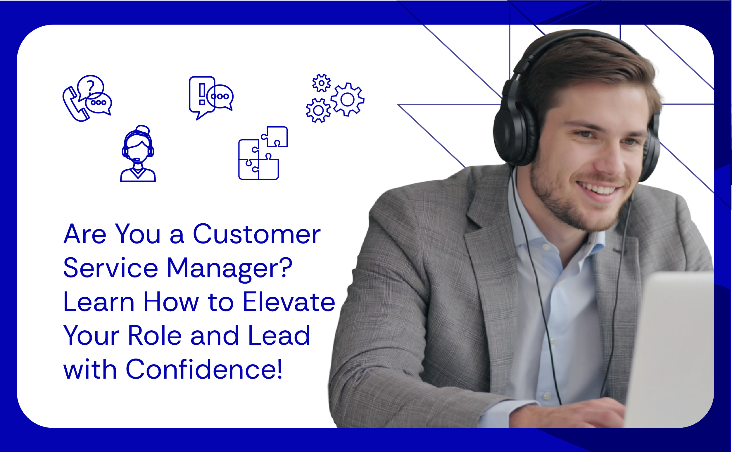 Are You a Customer Service Manager Learn How to Elevate Your Role and Lead with Confidence!