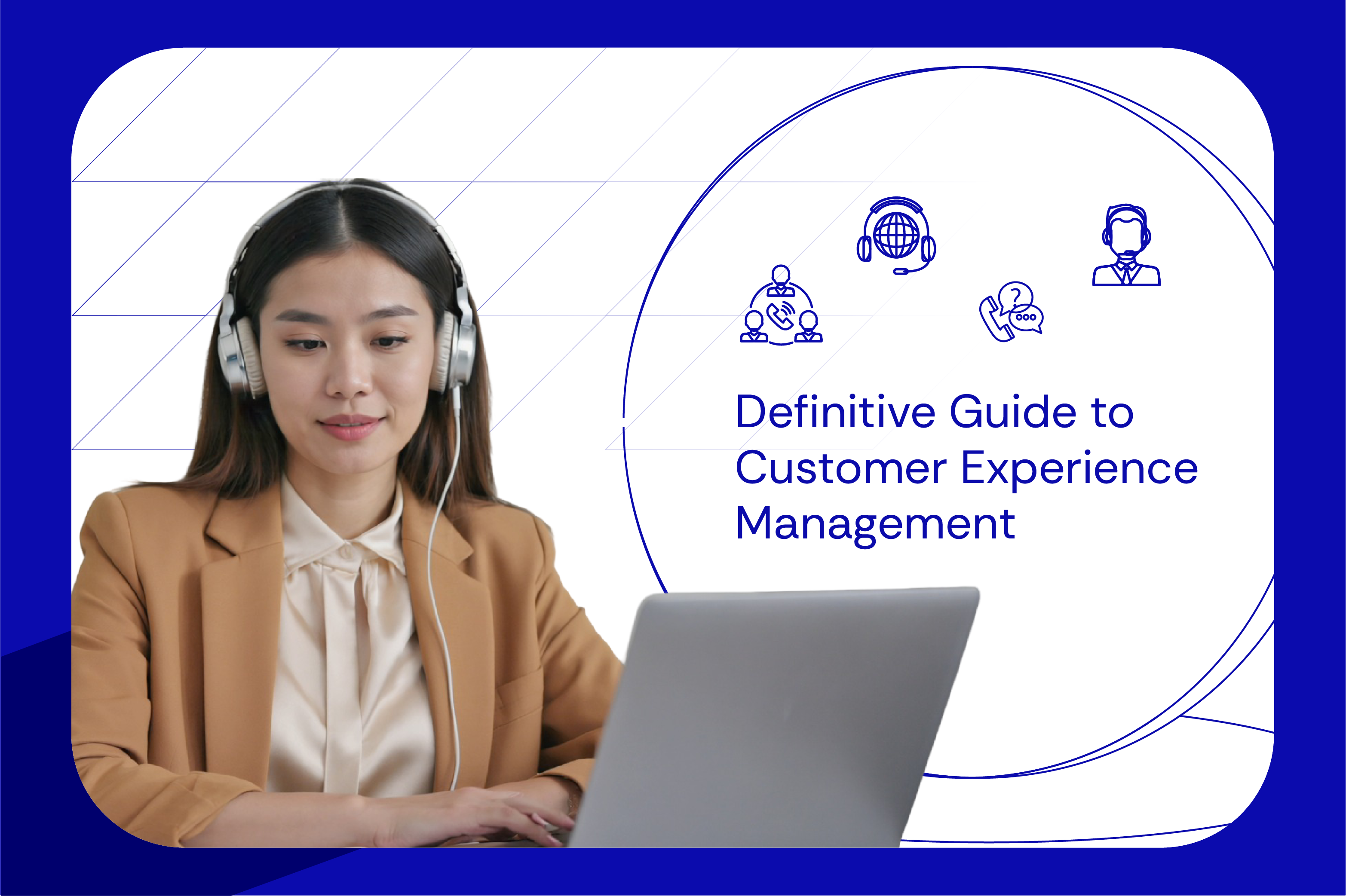 Definitive Guide to Customer Experience Management