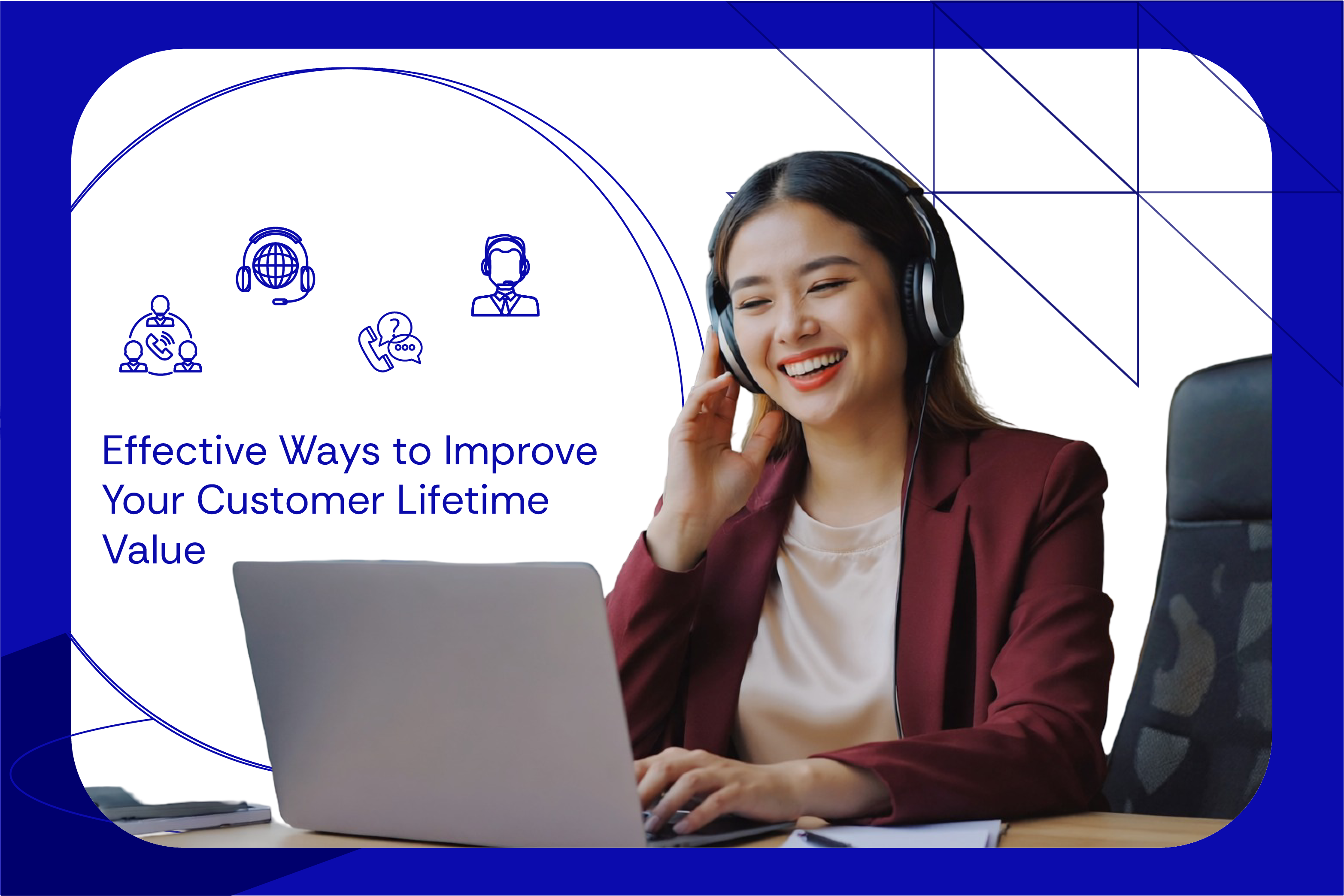 Effective Ways to Improve Your Customer Lifetime Value
