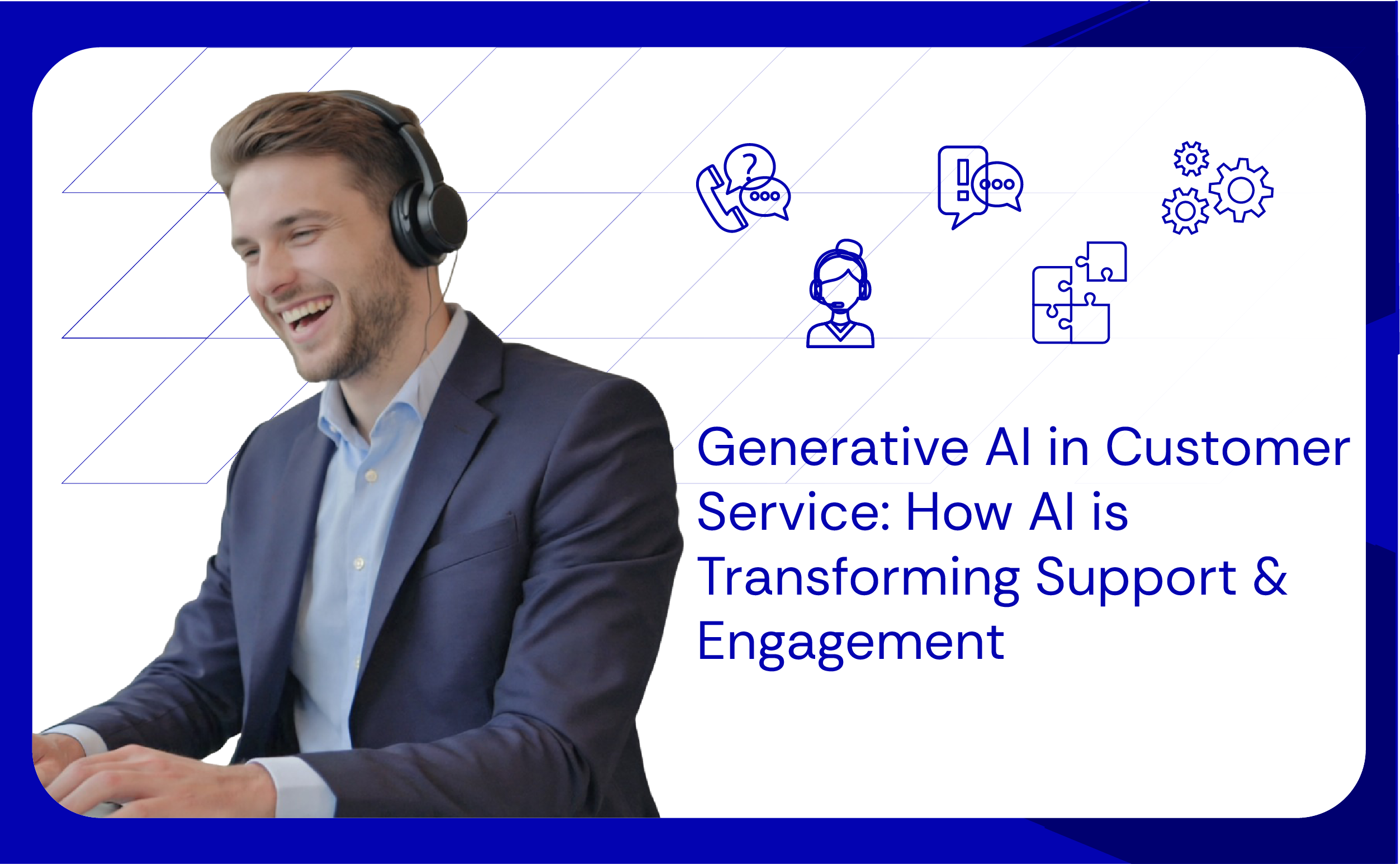 Generative AI in Customer Service How AI is Transforming Support & Engagement