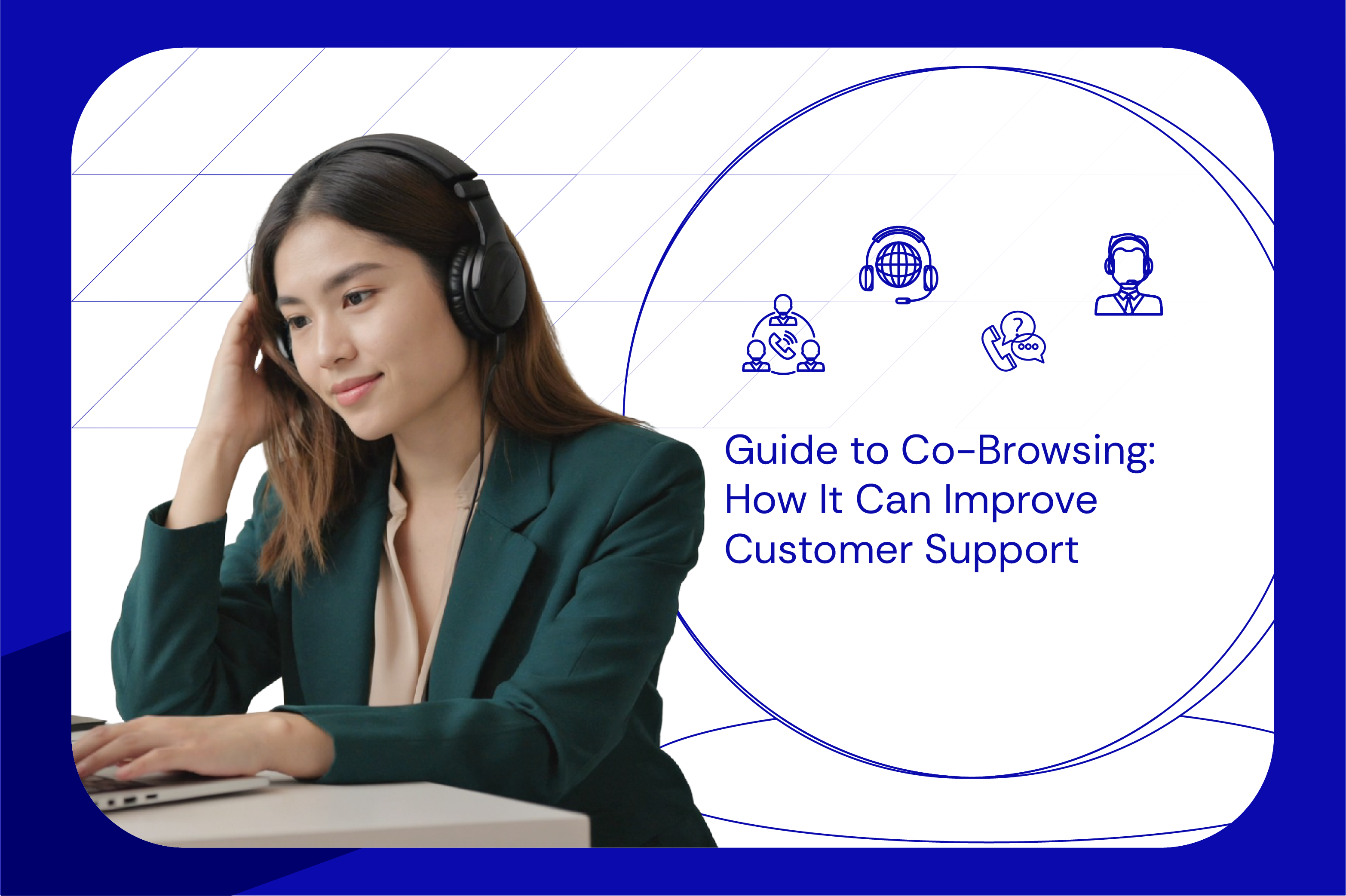 Guide to Co-Browsing How It Can Improve Customer Support