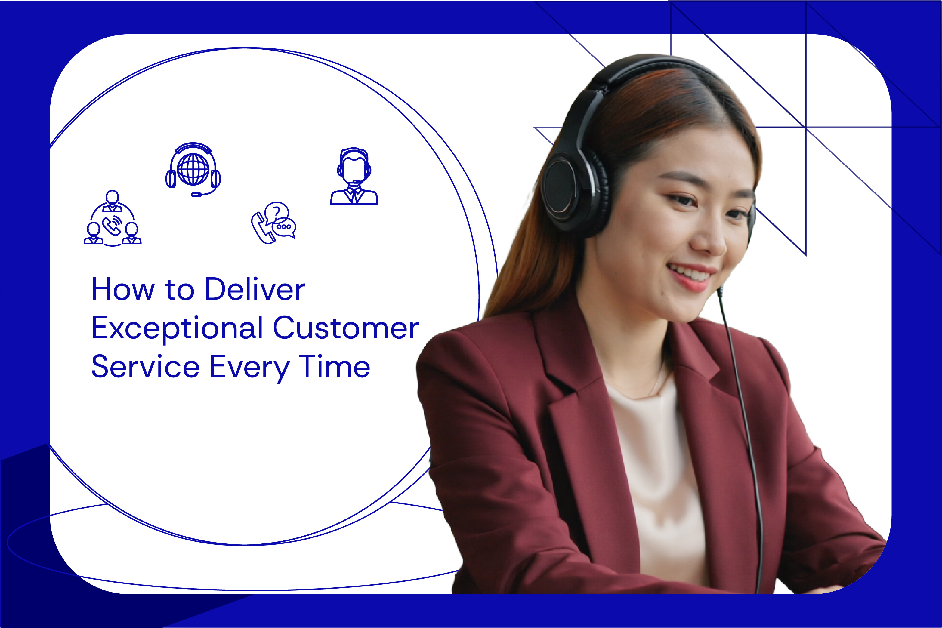 How to Deliver Exceptional Customer Service Every Time