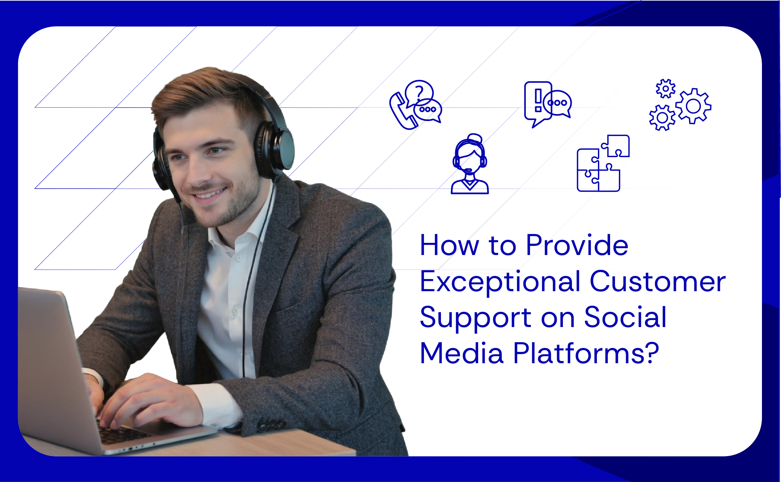 How to Provide Exceptional Customer Support on Social Media Platforms