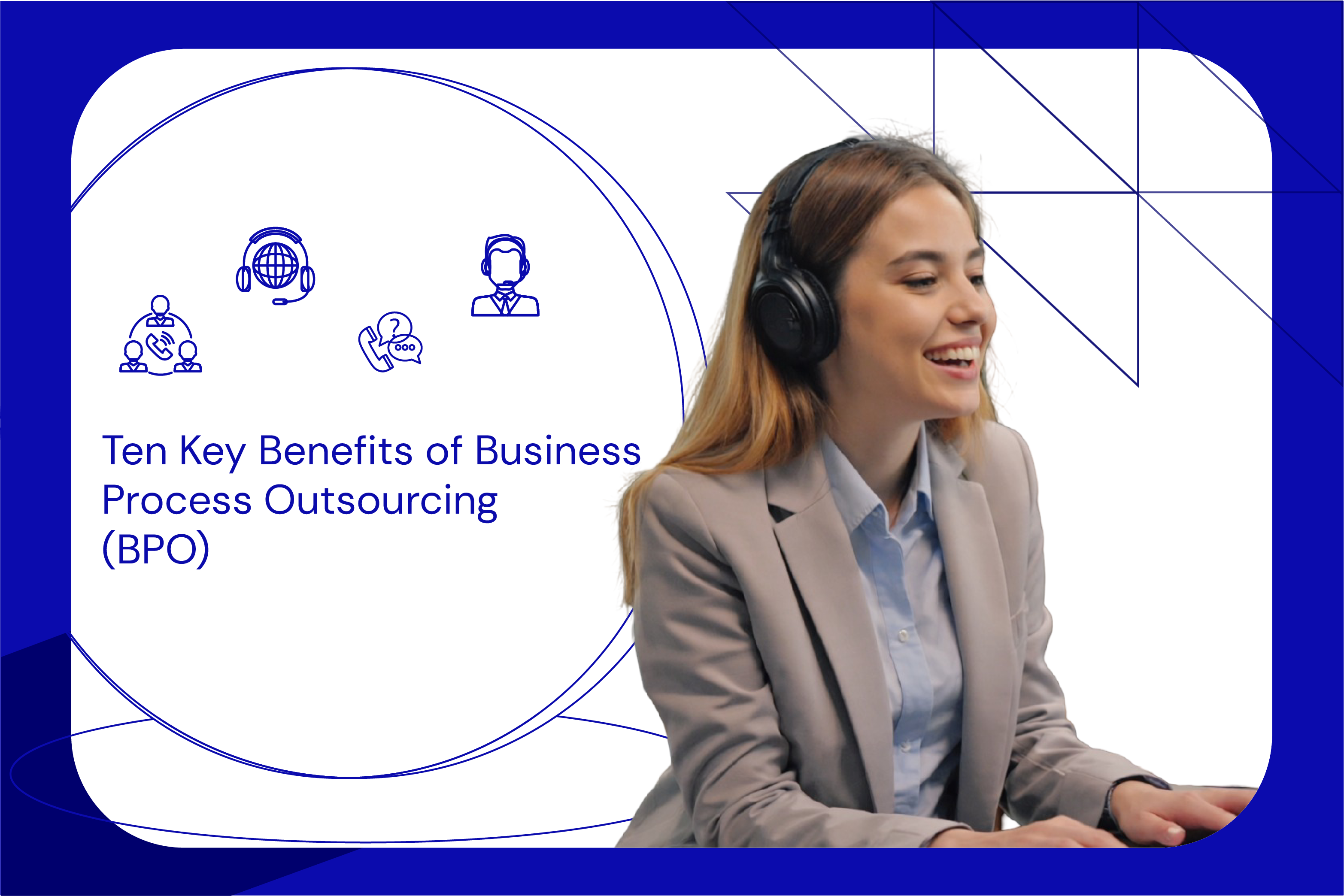 Ten Key Benefits of Business Process Outsourcing (BPO)