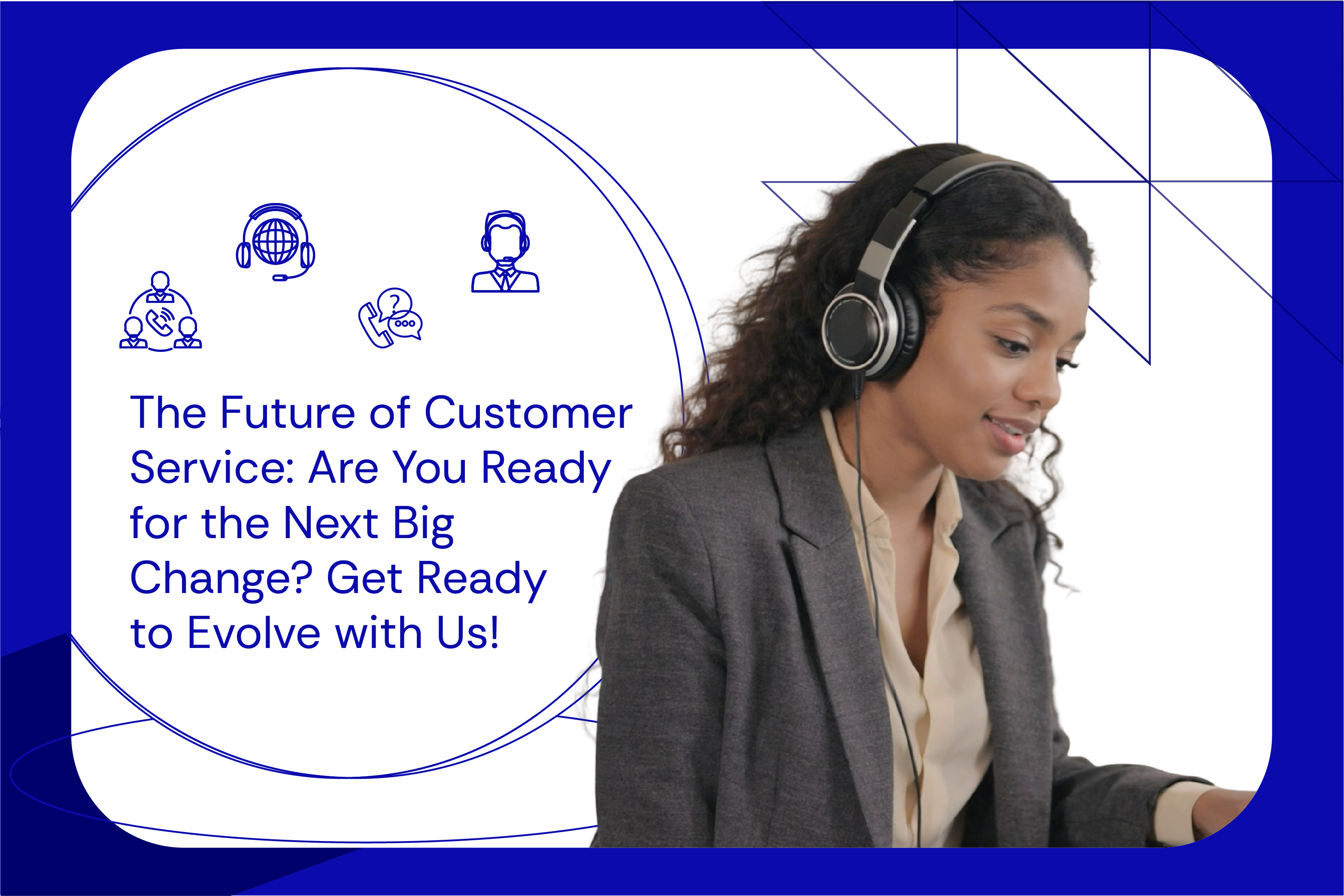The Future of Customer Service Are You Ready for the Next Big Change Get Ready to Evolve with Us!_page