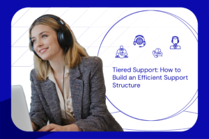 Tiered Support How to Build an Efficient Support Structure