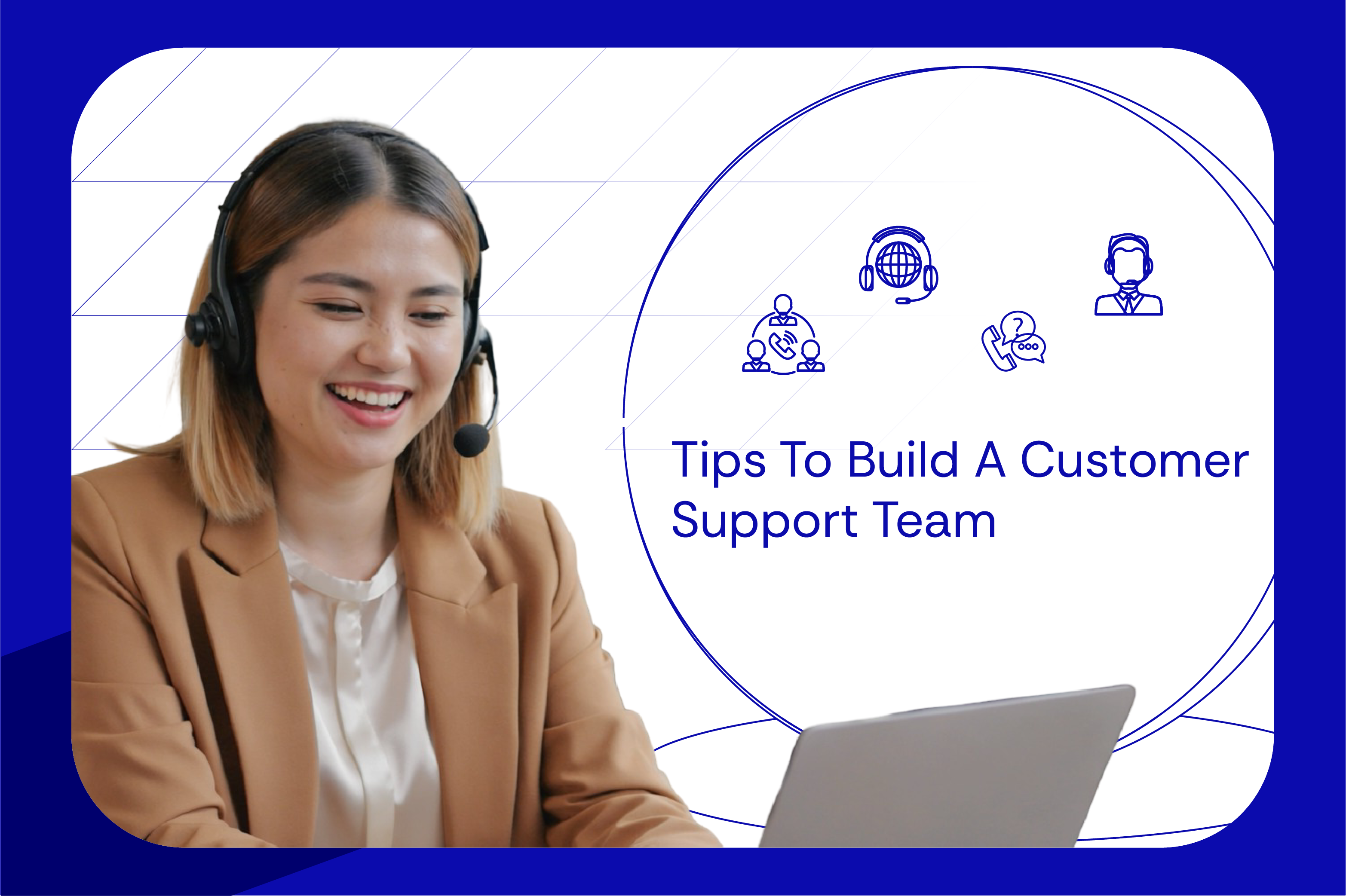 Tips To Build A Customer Support Team
