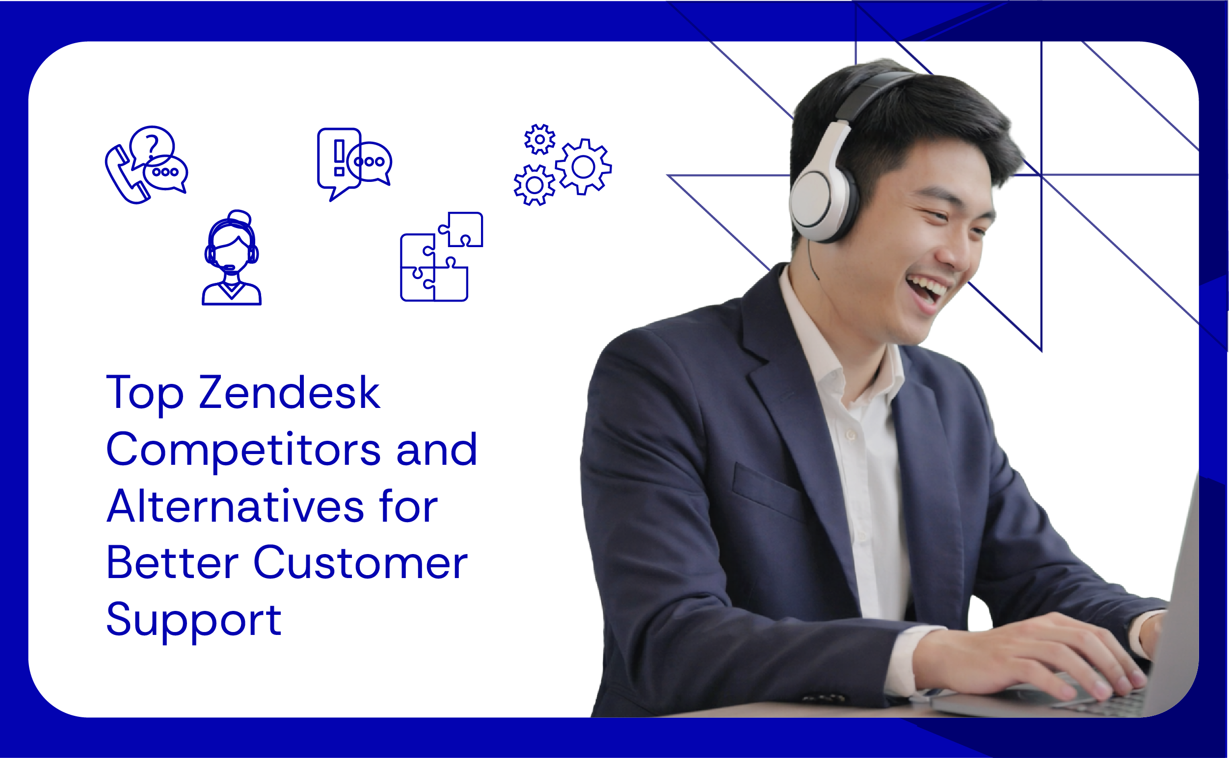 Top Zendesk Competitors and Alternatives for Better Customer Support