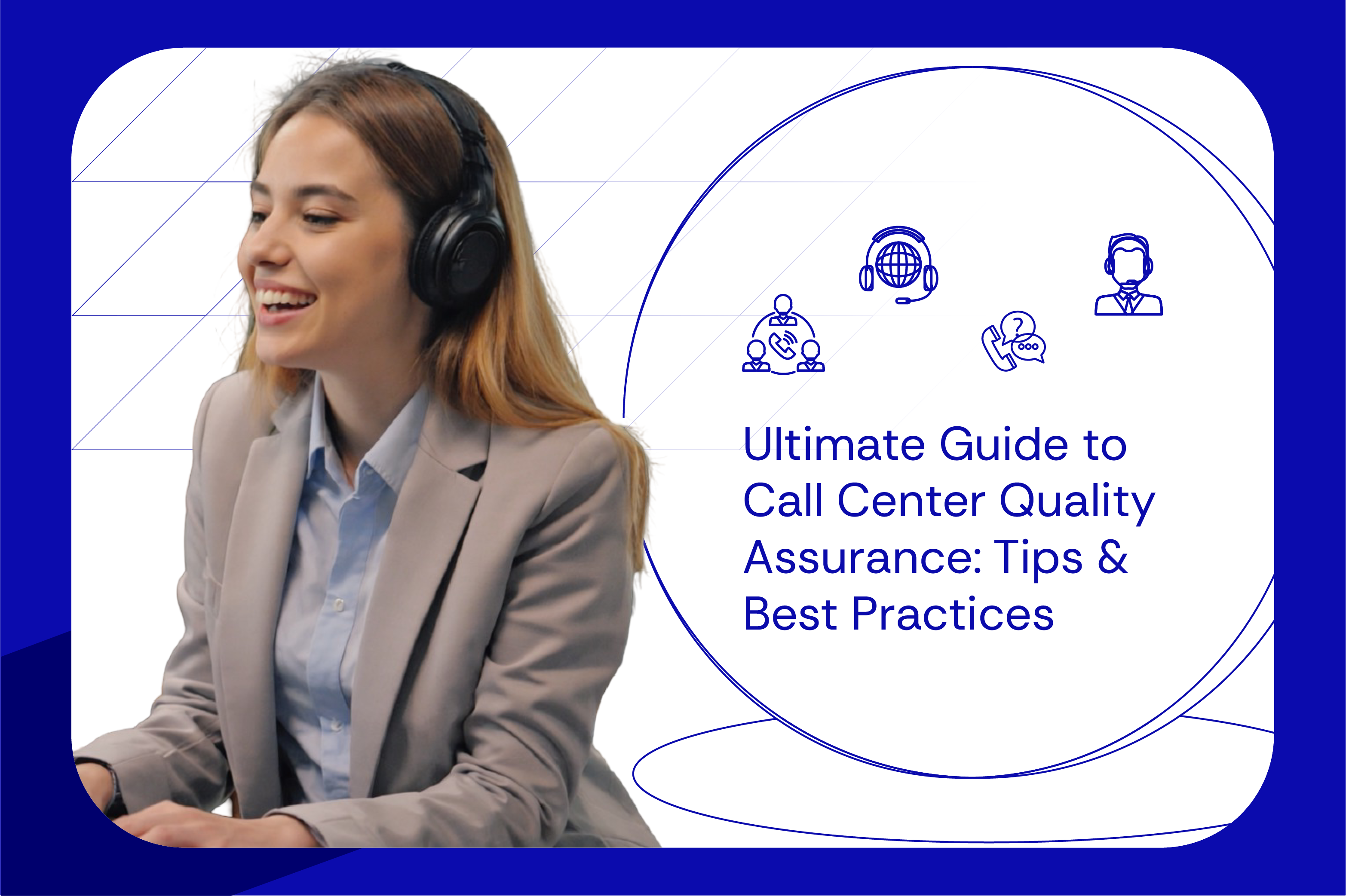 Ultimate Guide to Call Center Quality Assurance Tips & Best Practices