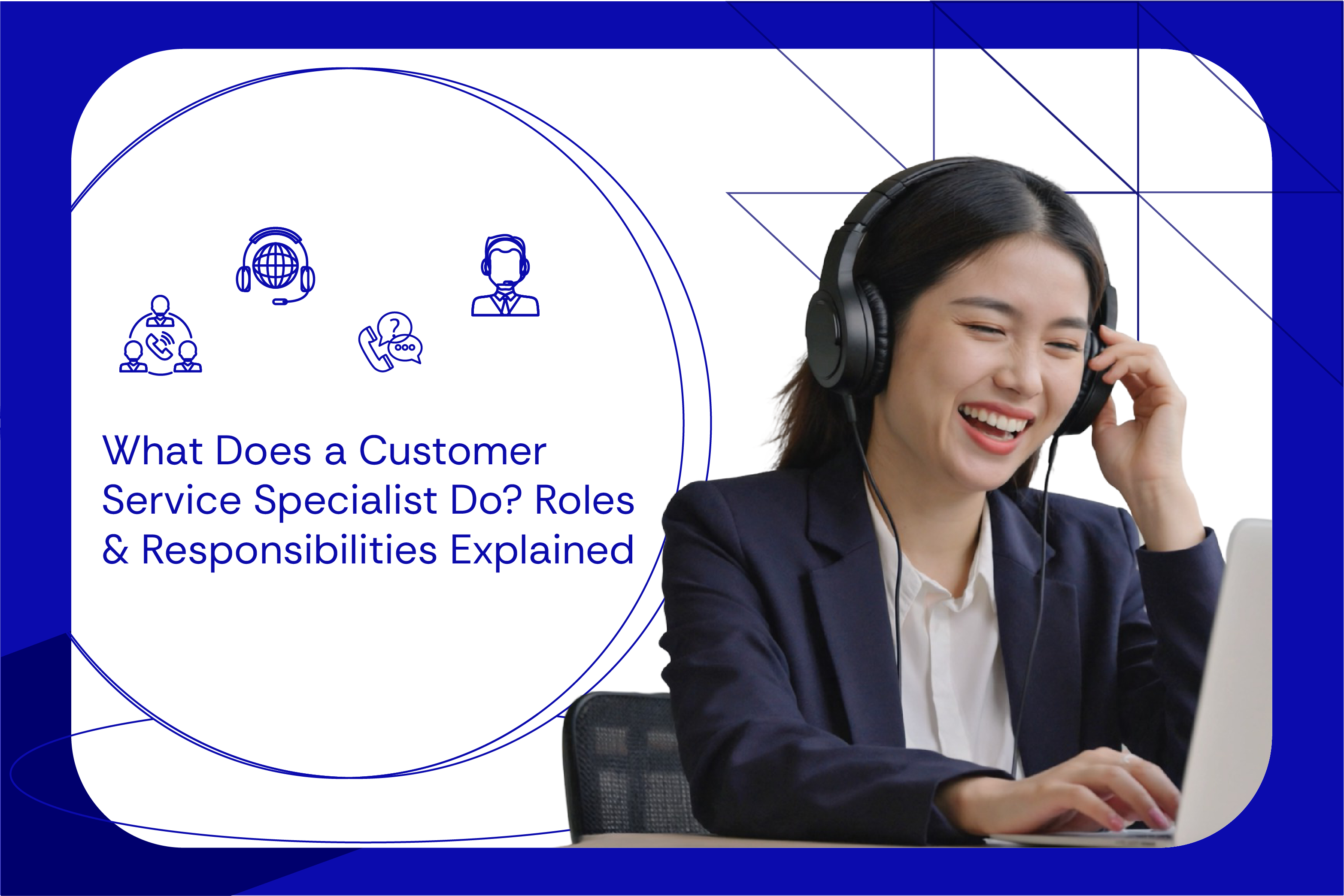 What Does a Customer Service Specialist Do Roles & Responsibilities Explained