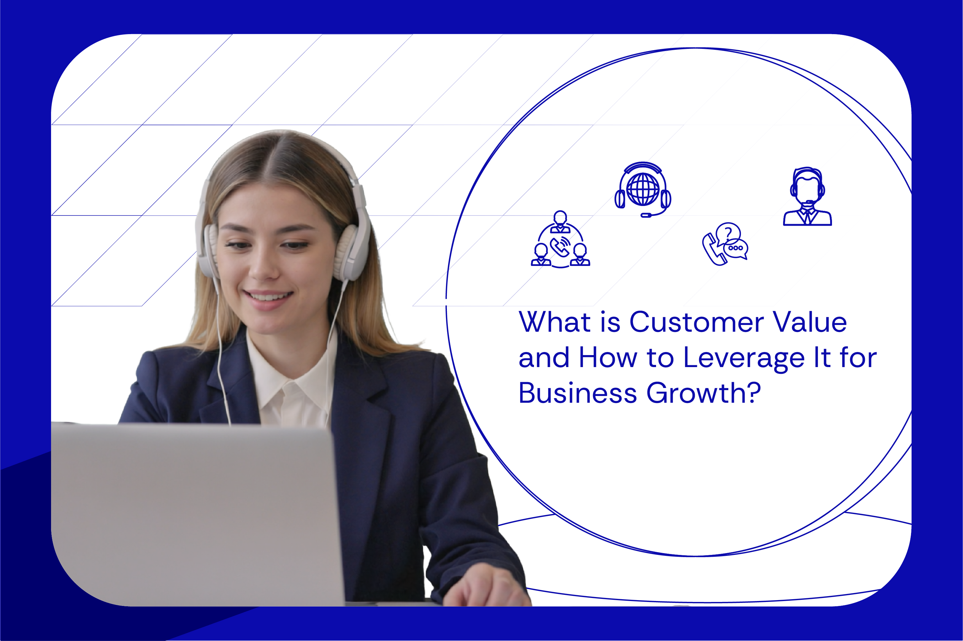 What is Customer Value and How to Leverage It for Business Growth