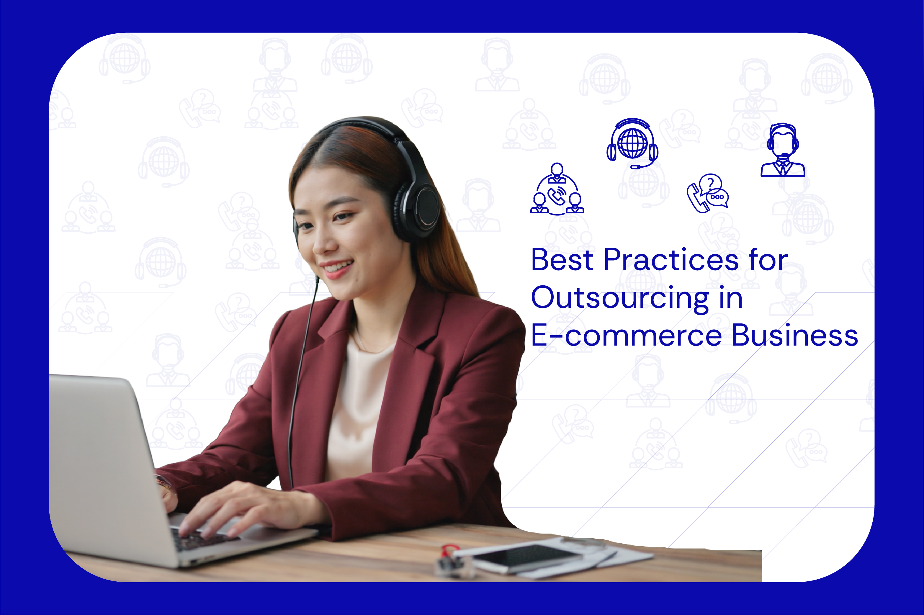 Best Practices for Outsourcing in E-commerce Business