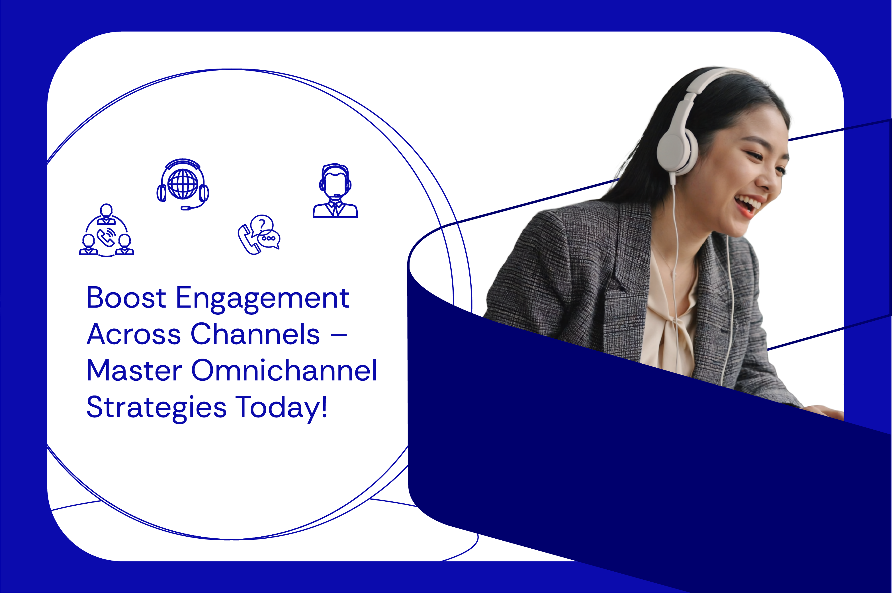 Boost Engagement Across Channels – Master Omnichannel Strategies Today!