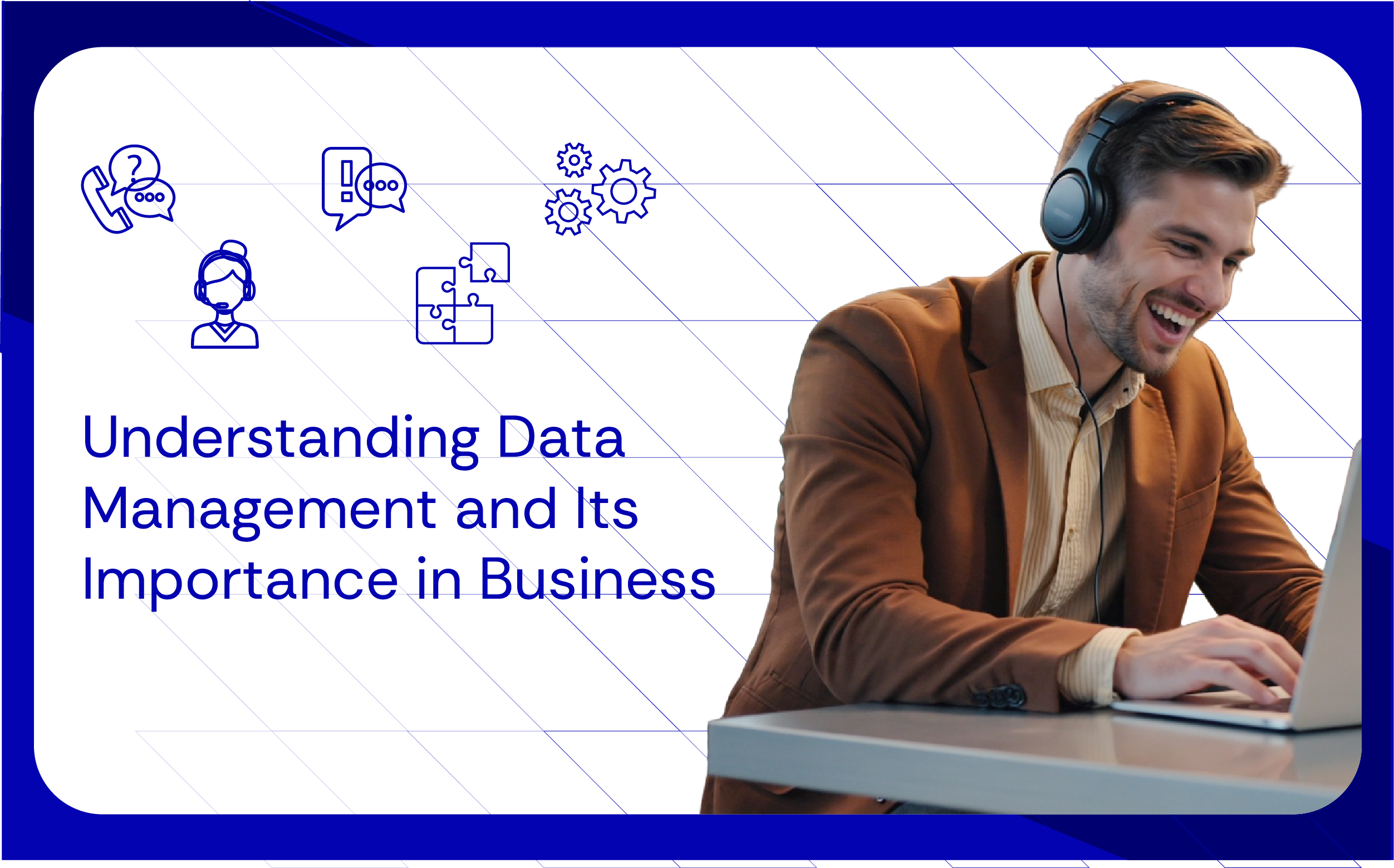 Understanding Data Management and Its Importance in Business