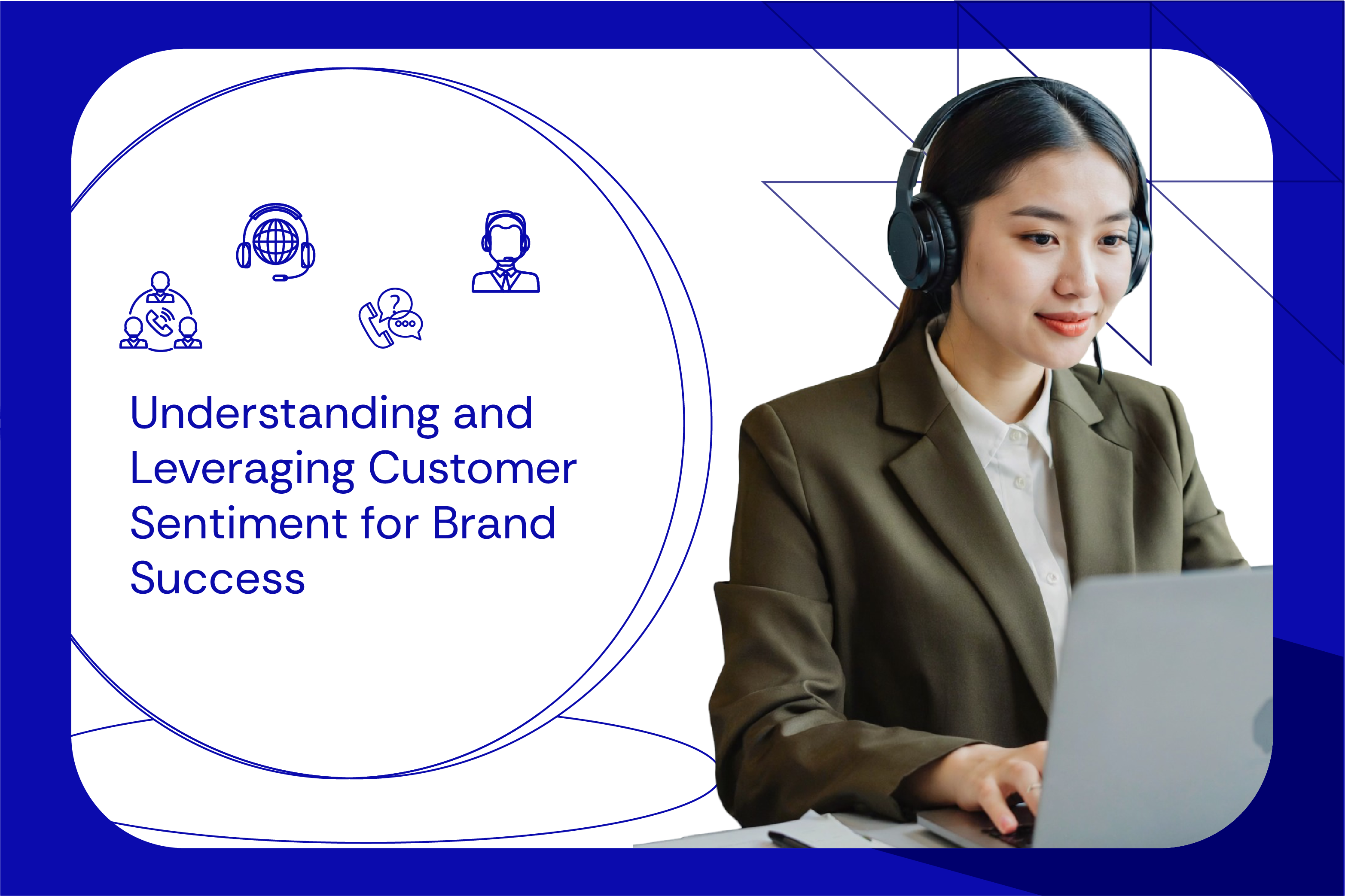 Understanding and Leveraging Customer Sentiment for Brand Success​