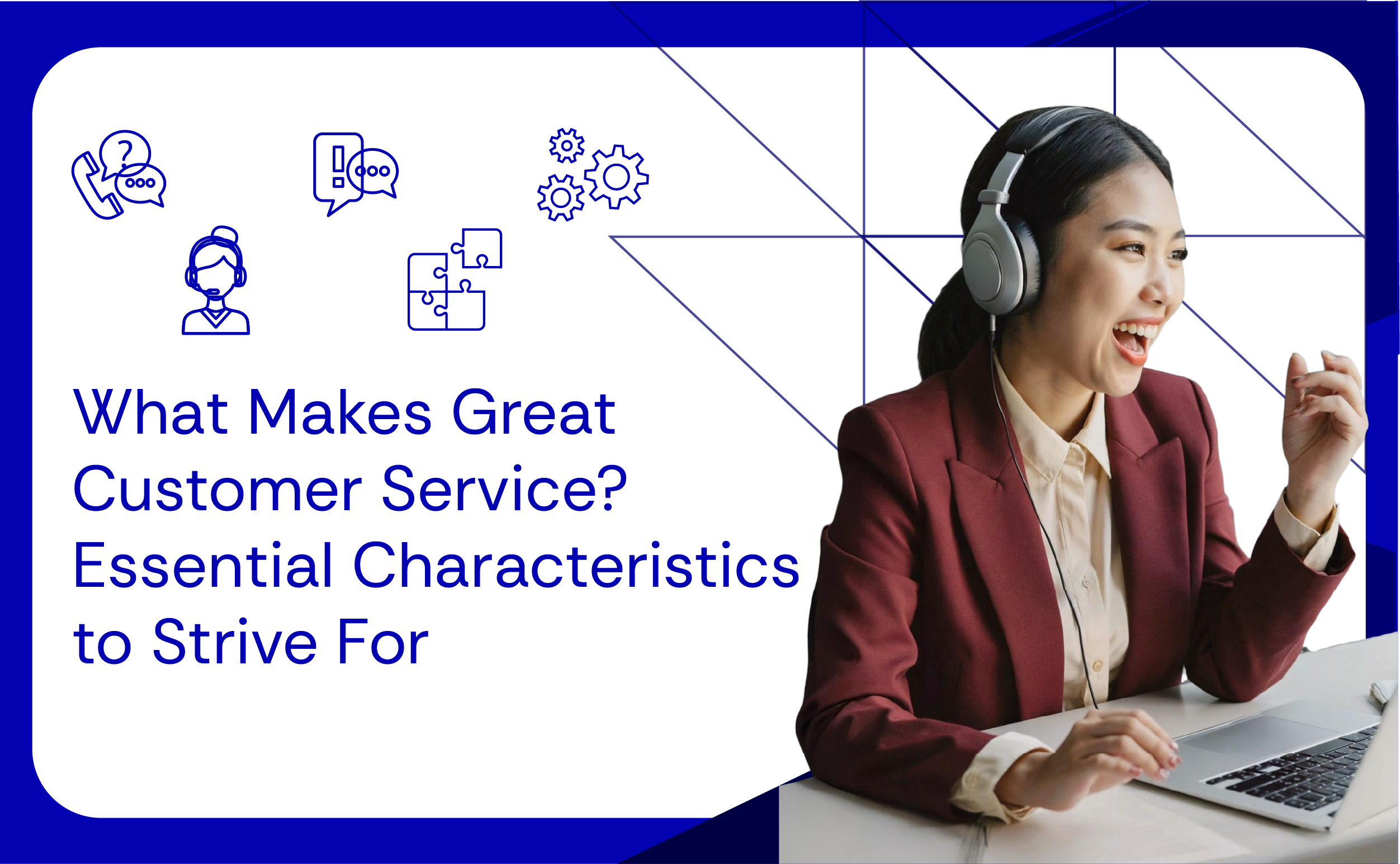 What Makes Great Customer Service Essential Characteristics to Strive For