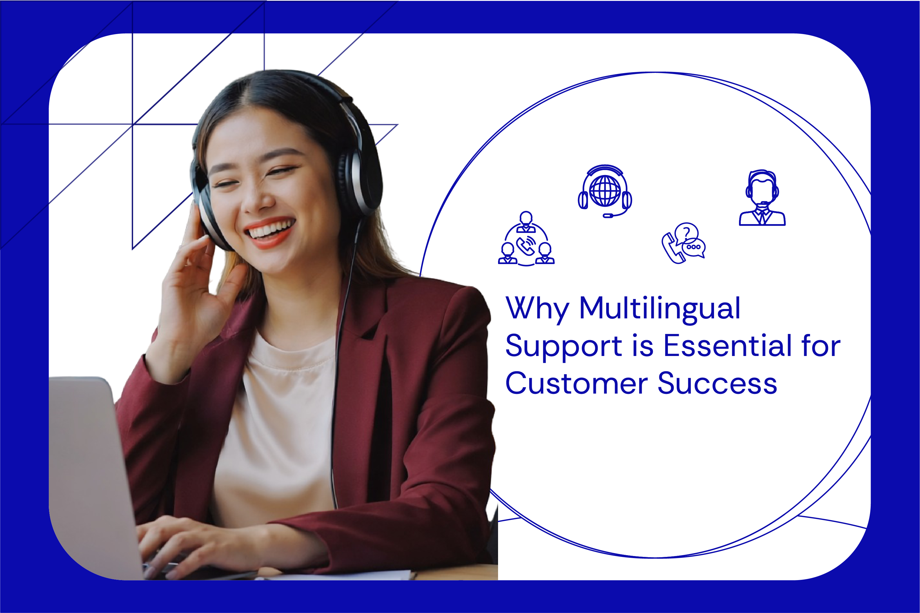 Why Multilingual Support is Essential for Customer Success