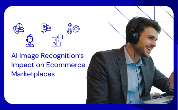 AI Image Recognition’s Impact on Ecommerce Marketplaces