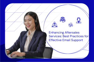 Enhancing Aftersales Services Best Practices for Effective Email Support