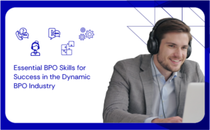 Essential BPO Skills for Success in the Dynamic BPO Industry