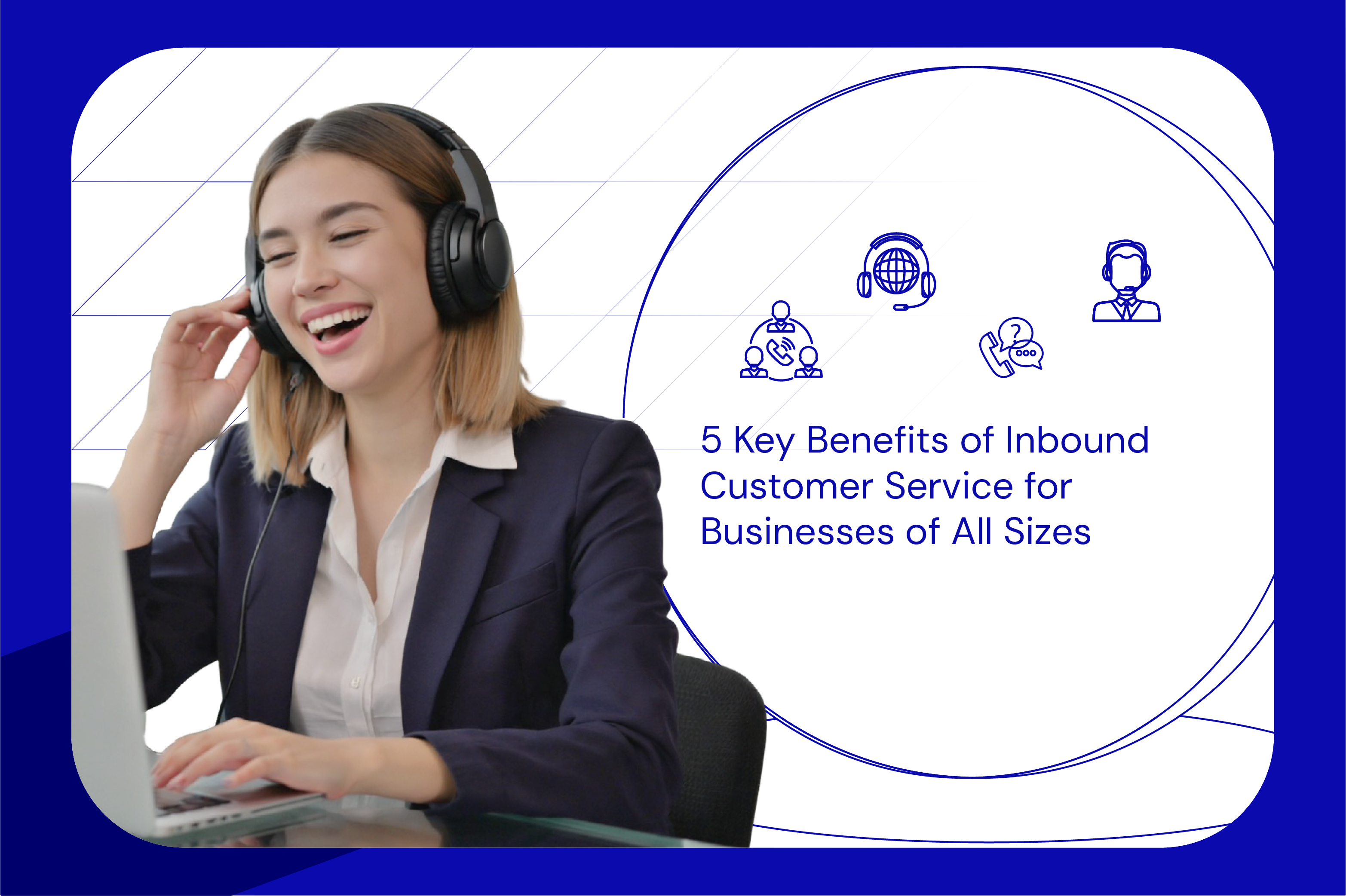 inbound customer service​ benefits to businesses