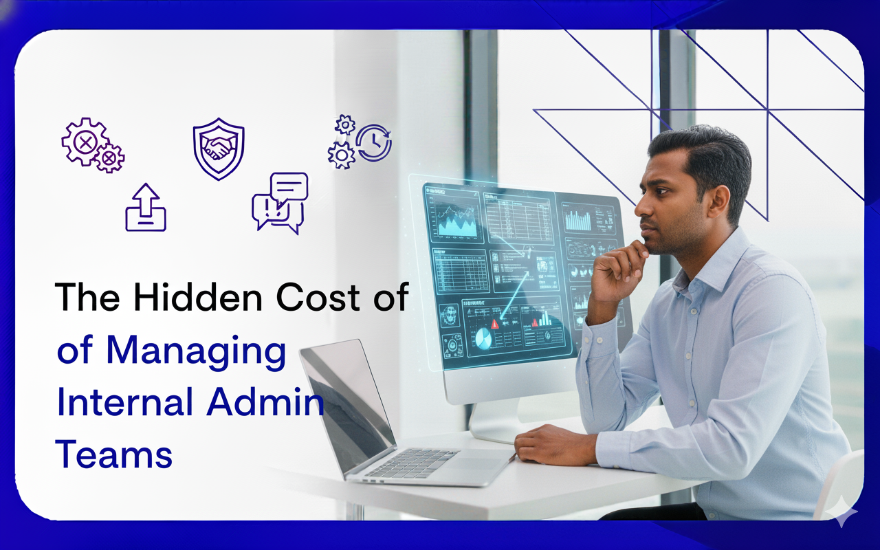 The Hidden Cost of Managing Internal Admin Teams