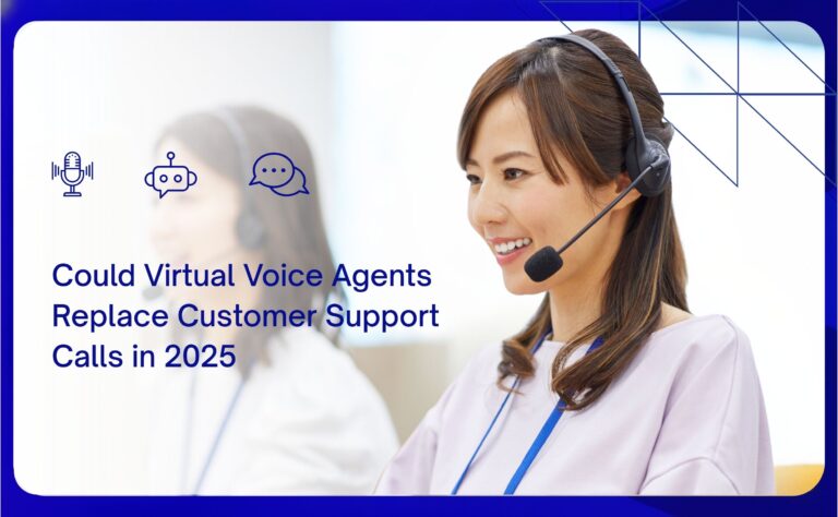 could virtual voice agents replace customer support calls in 2025