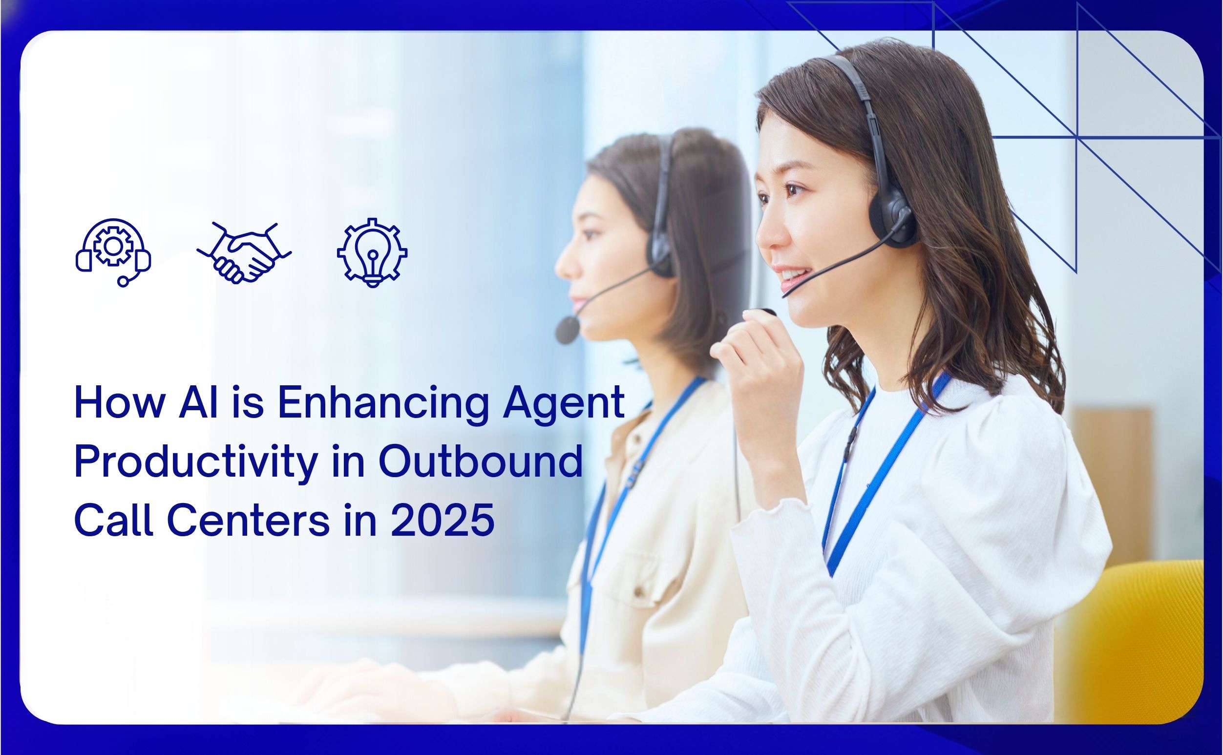 how ai is enhancing agent productivity in outbound call centers in 2025