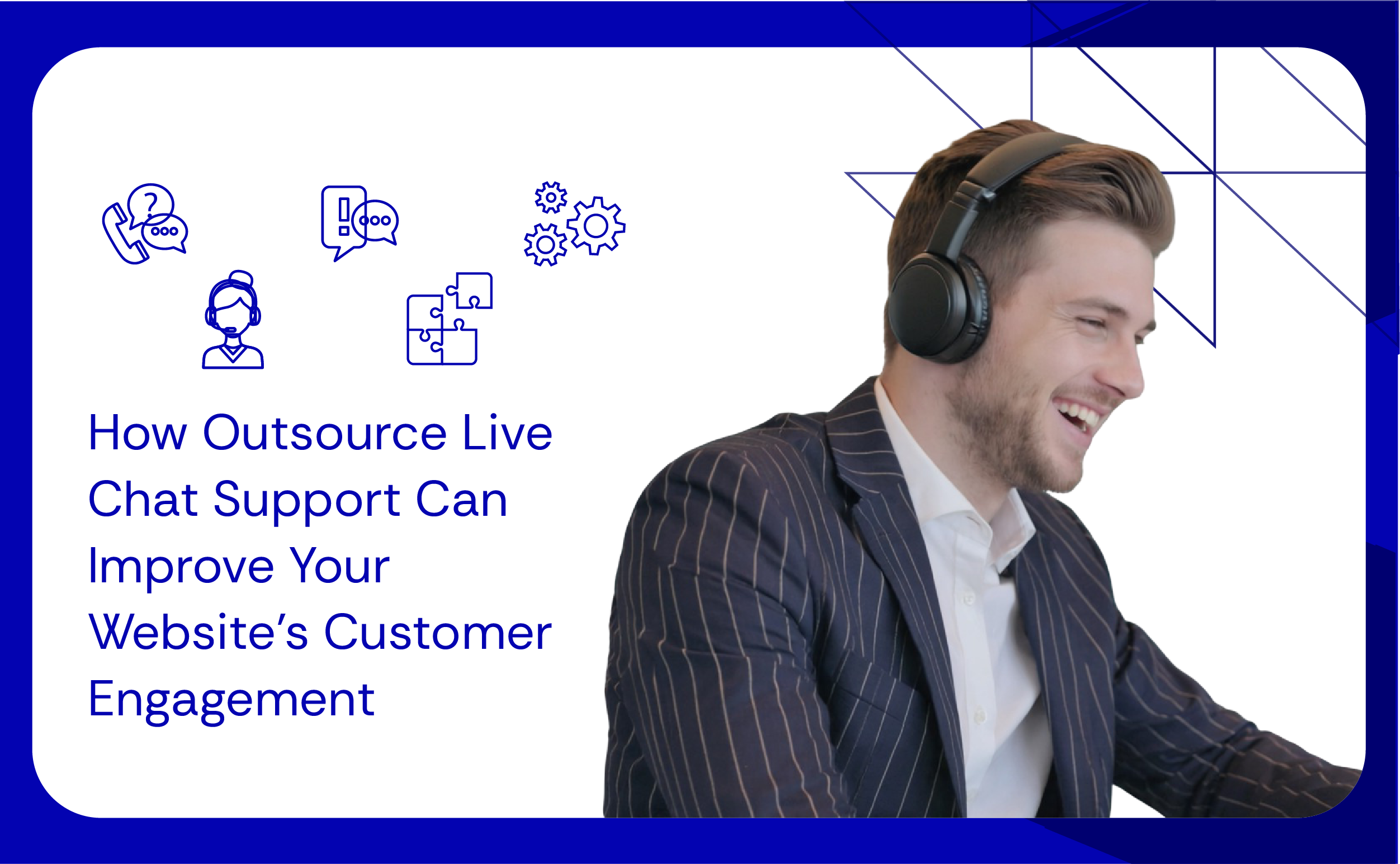 How Outsource Live Chat Support Can Improve Your Website’s Customer Engagement
