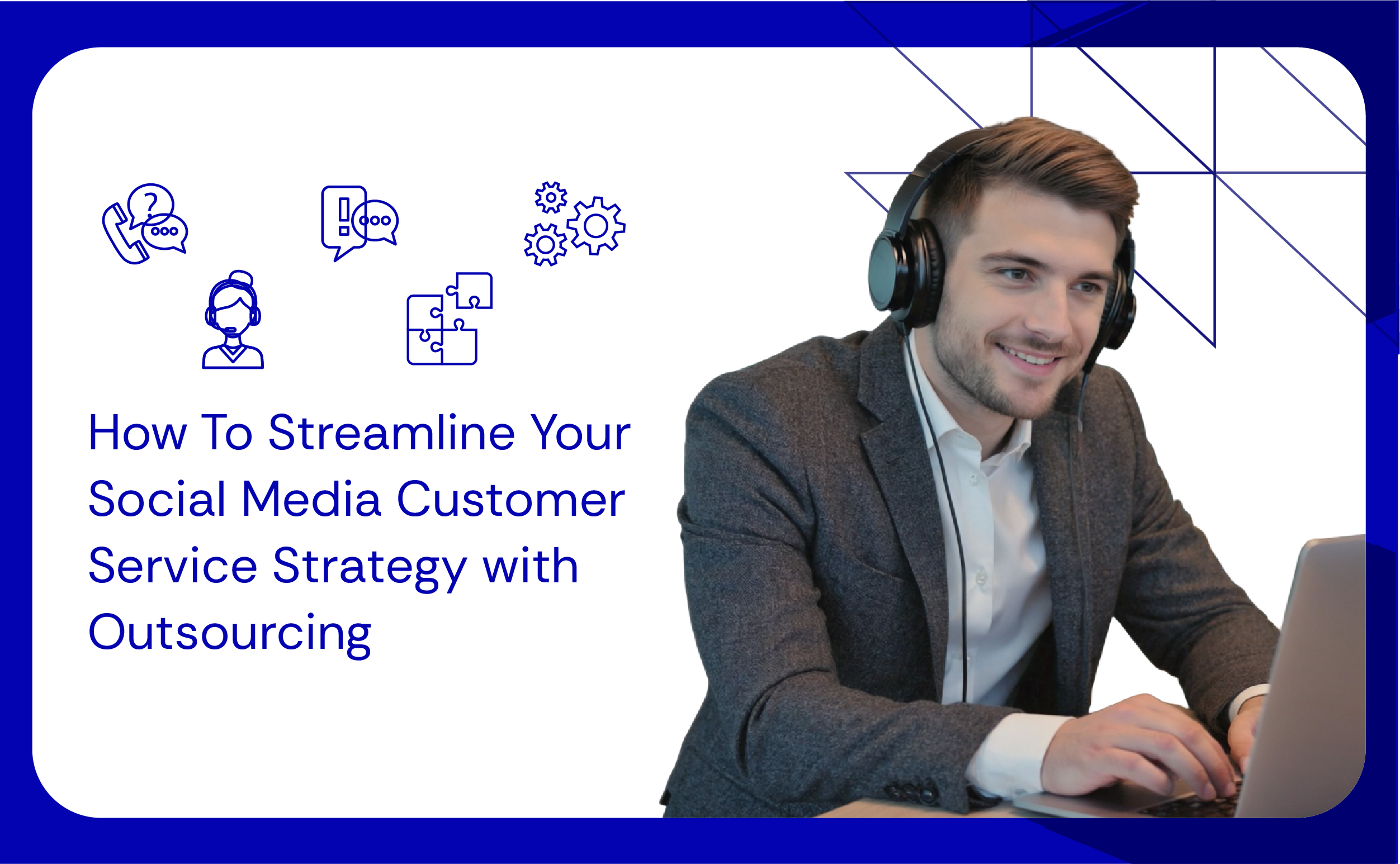 How To Streamline Your Social Media Customer Service Strategy with Outsourcing