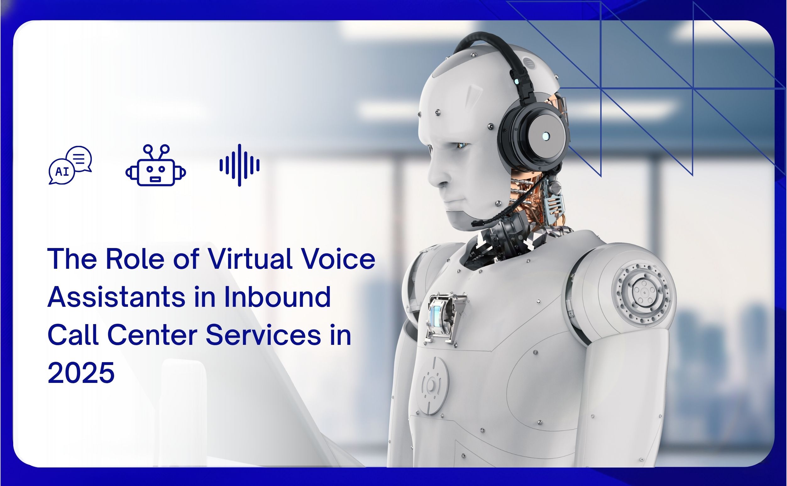 the role of virtual voice assistants in inbound call center services in 2025