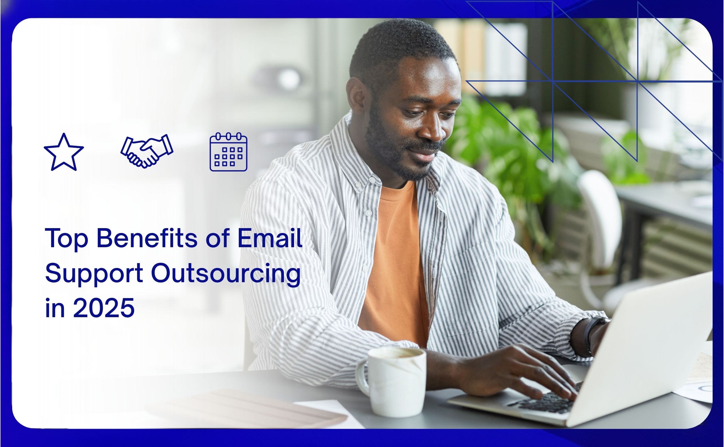 top benefits of email support outsourcing in 2025