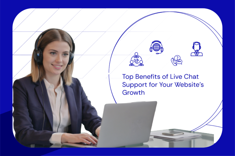 Top 9 Benefits of Live Chat Support Every Business Should Know in 2026!