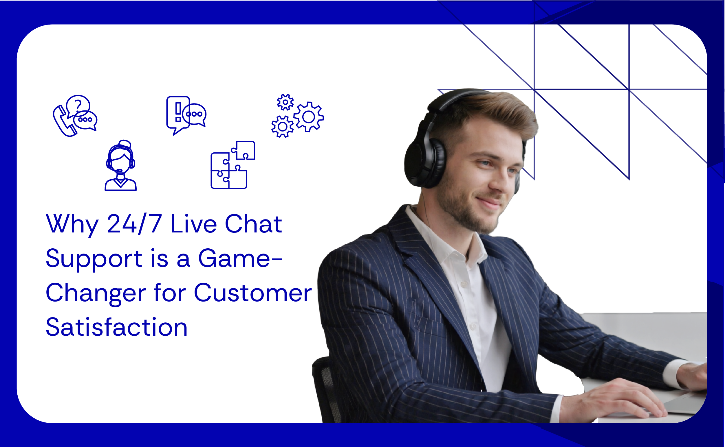Why 24 7 Live Chat Support is a Game Changer for Customer Satisfaction
