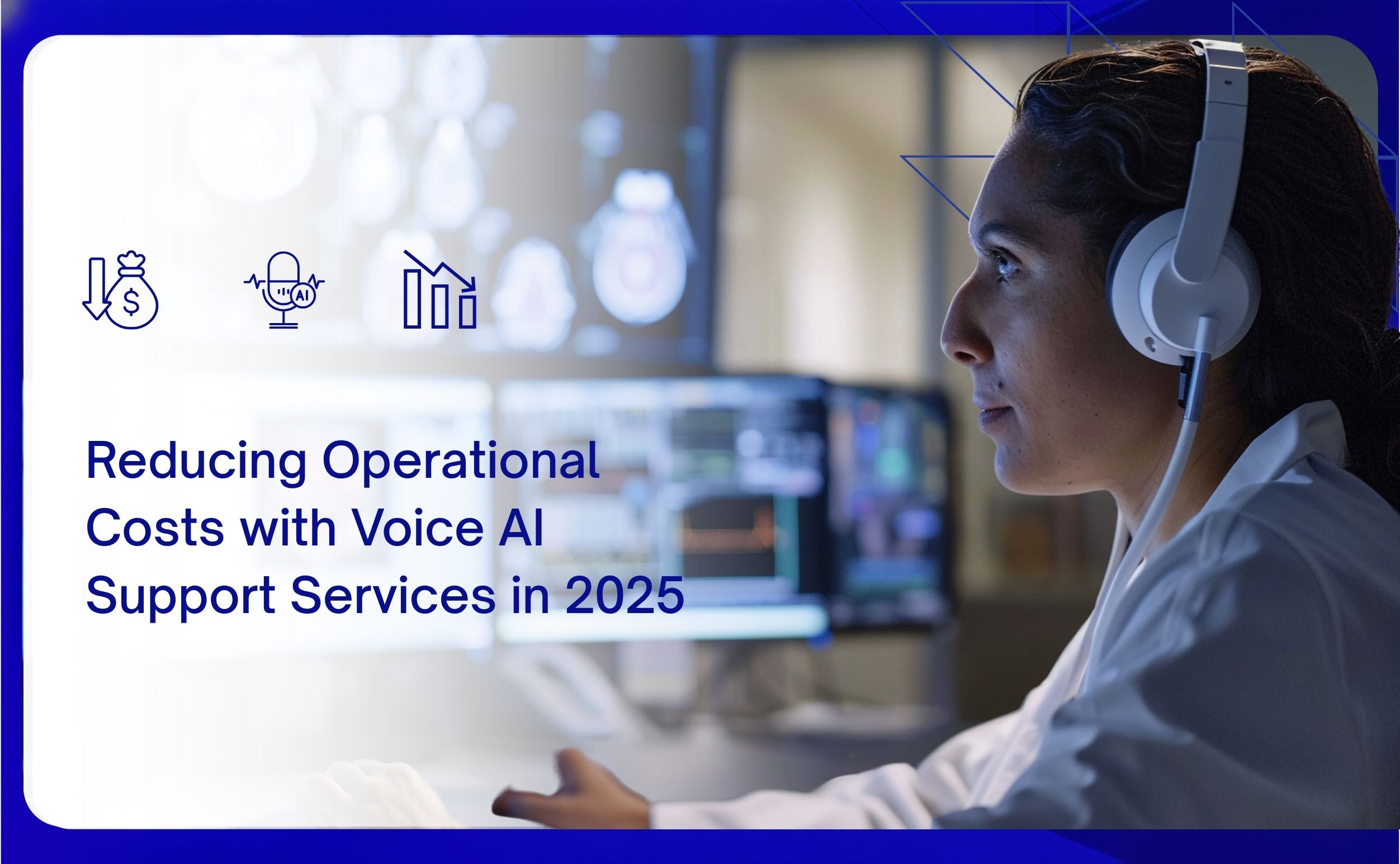 reducing operational costs with voice ai support services in 2025