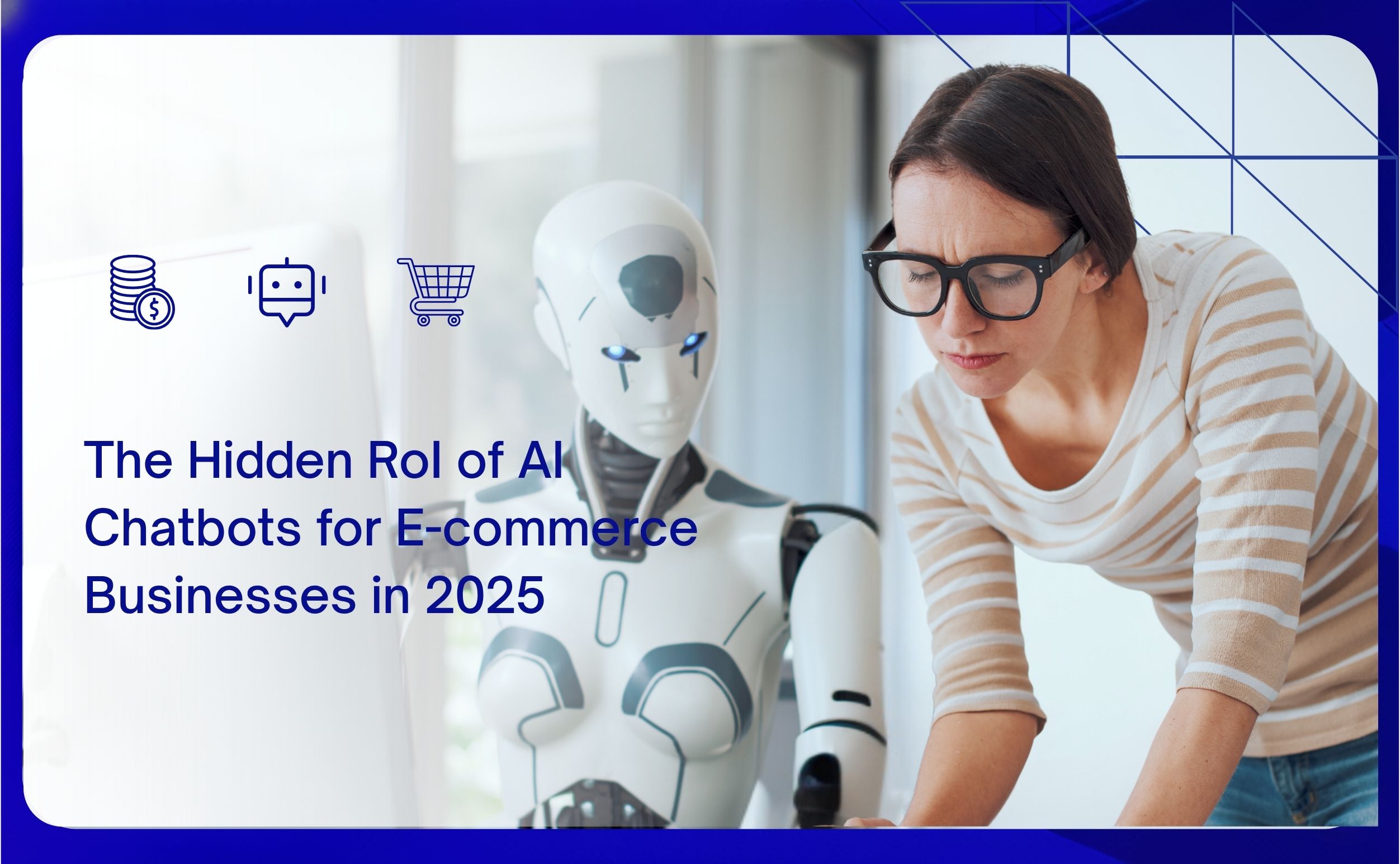 the hidden roi of ai chatbots for e-commerce businesses in 2025