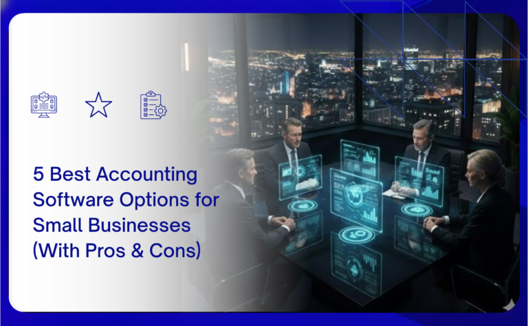 5 Best Accounting Software Options for Small Businesses (With Pros & Cons)
