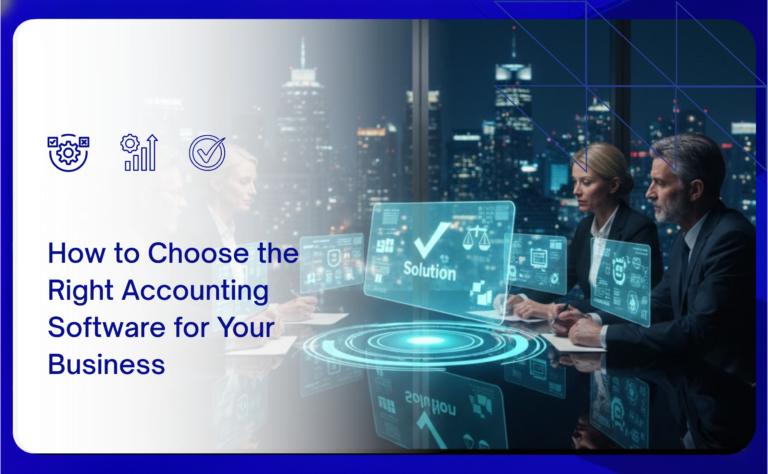 How to Choose the Right Accounting Software for Your Business