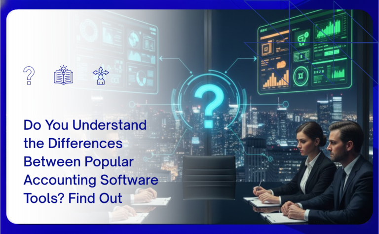 Do You Understand the Differences Between Popular Accounting Software Tools? Find Out