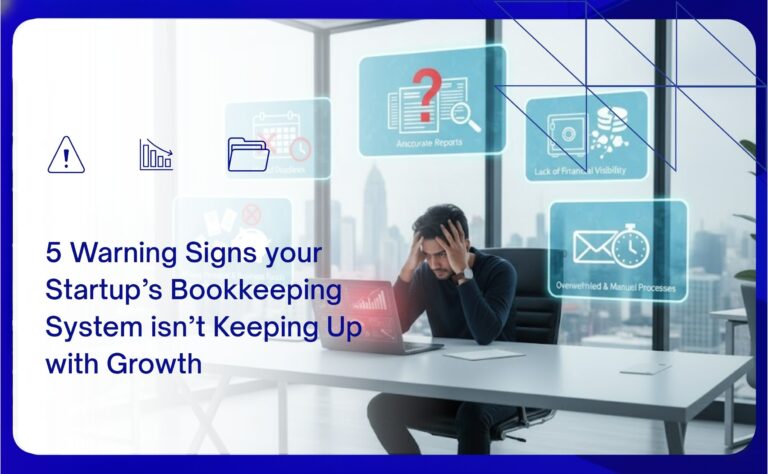 5 Warning Signs Your Startup’s Bookkeeping System Isn’t Keeping Up With Growth