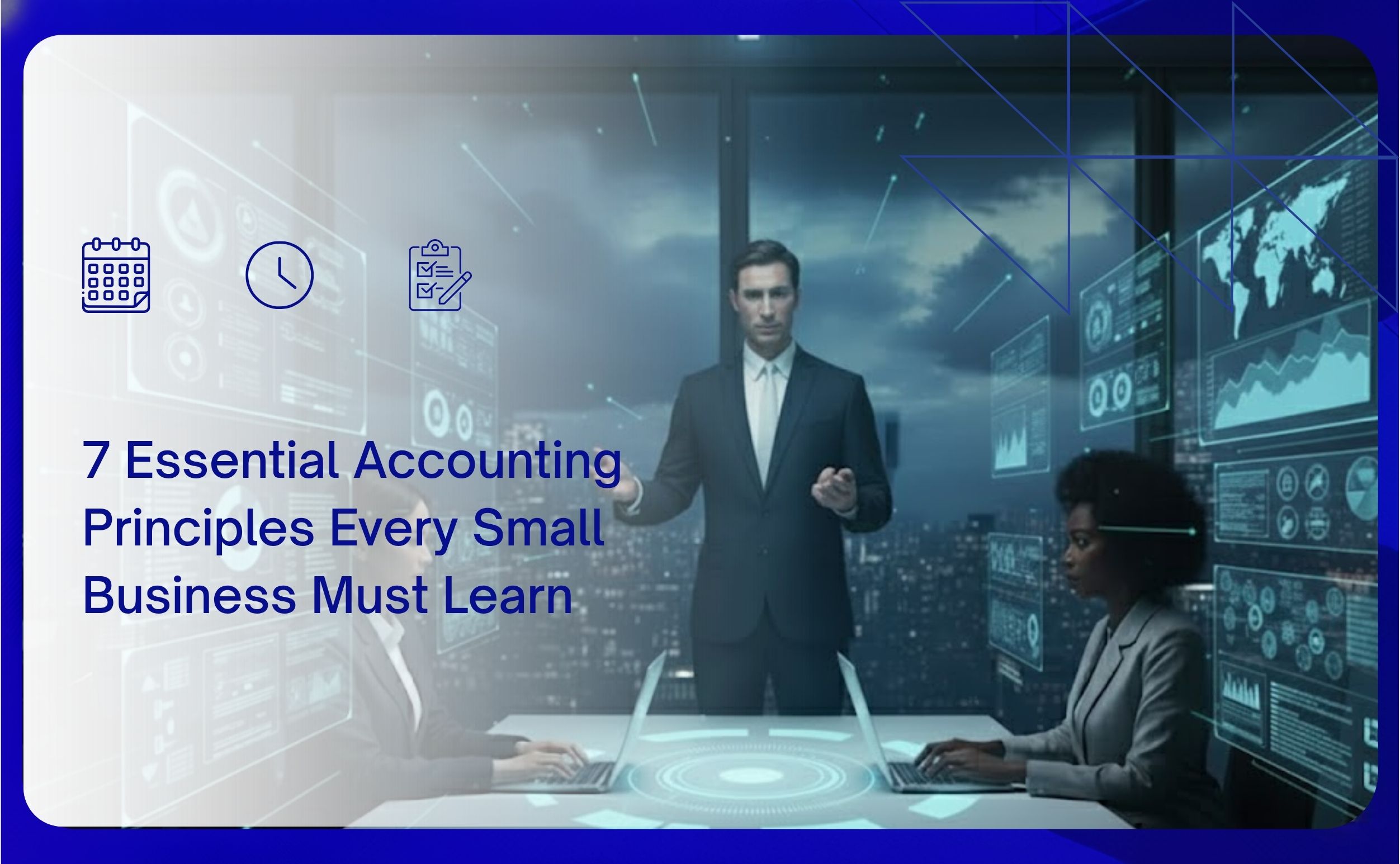 7 Essential Accounting Principles Every Small Business Must Learn