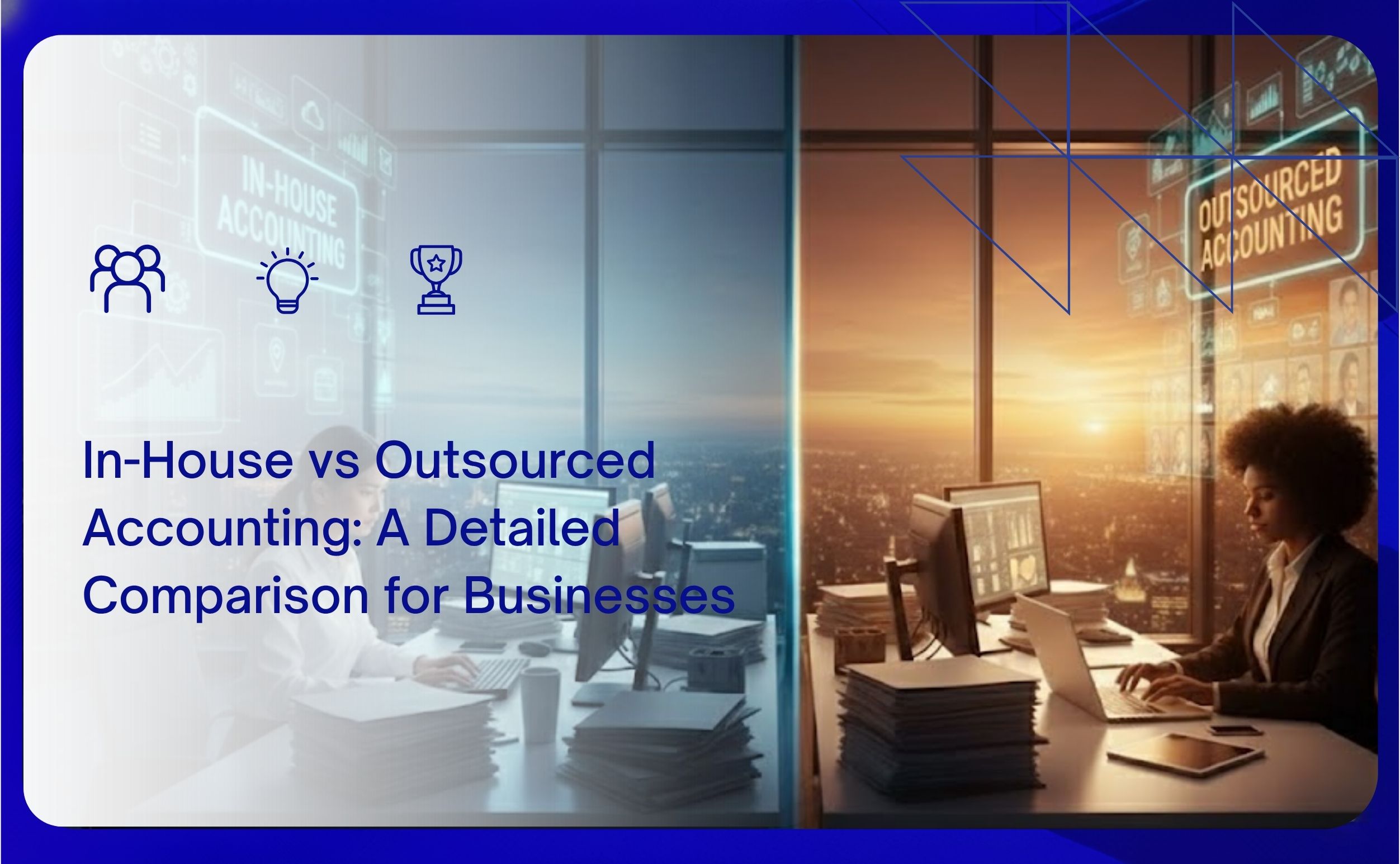 In-House vs. Outsourced Accounting: A Detailed Comparison for Businesses