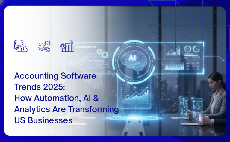 Accounting Software Trends 2025: How Automation, AI & Analytics Are Transforming US Businesses